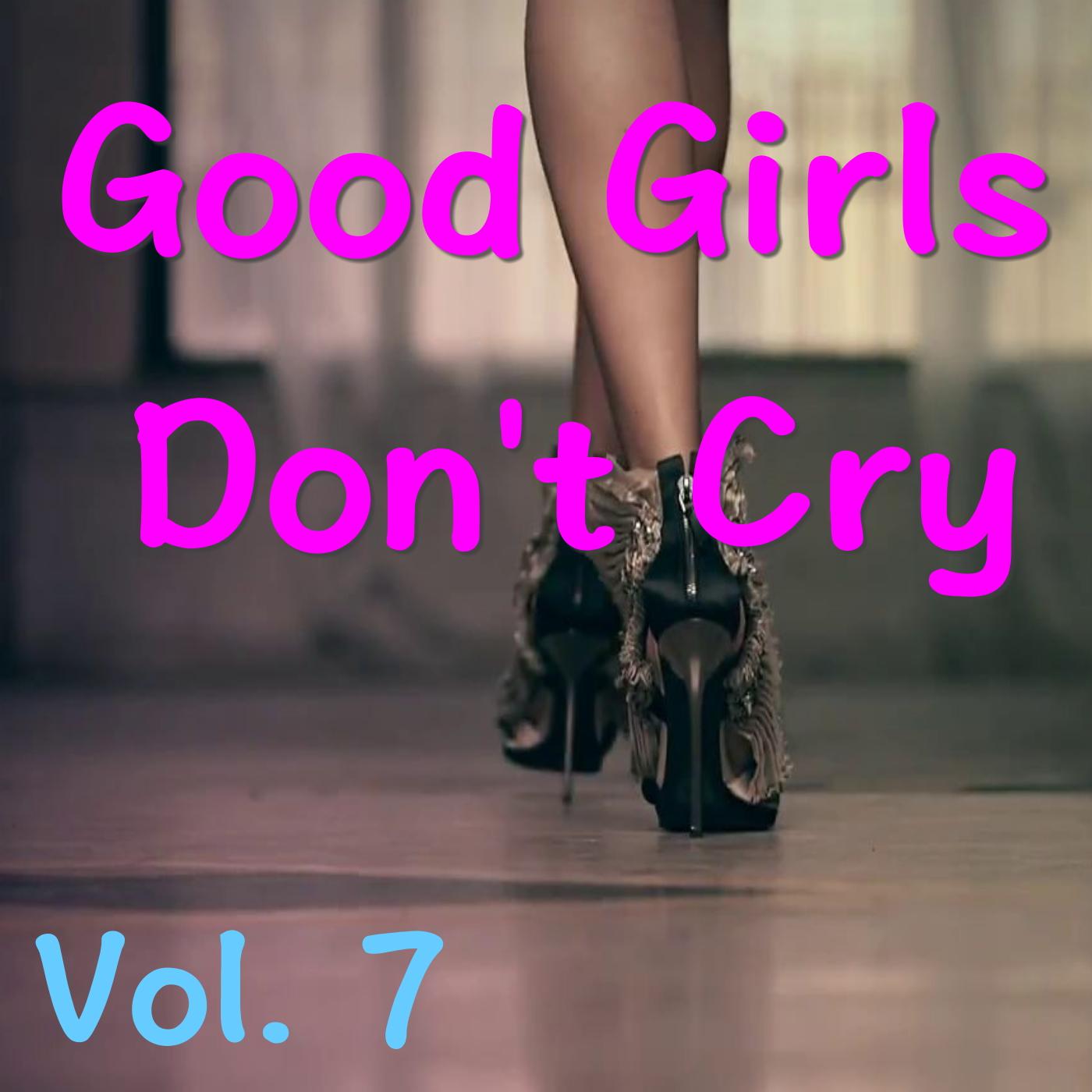 Good Girls Don't Cry, Vol. 7