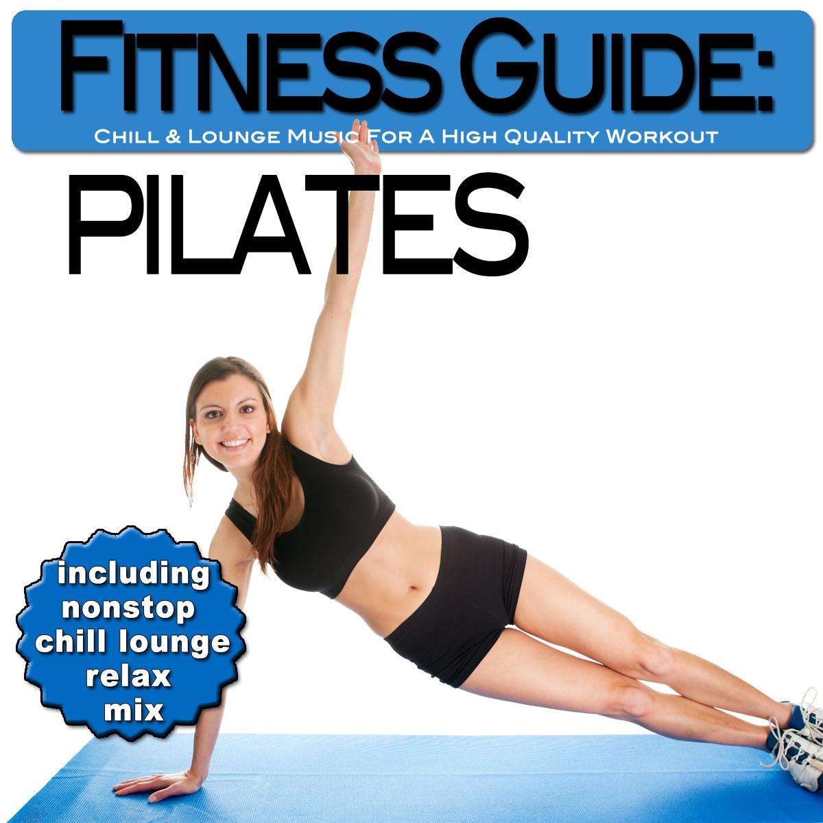 Fitness Guide: Pilates - Chill & Lounge Music For A High Quality Workout