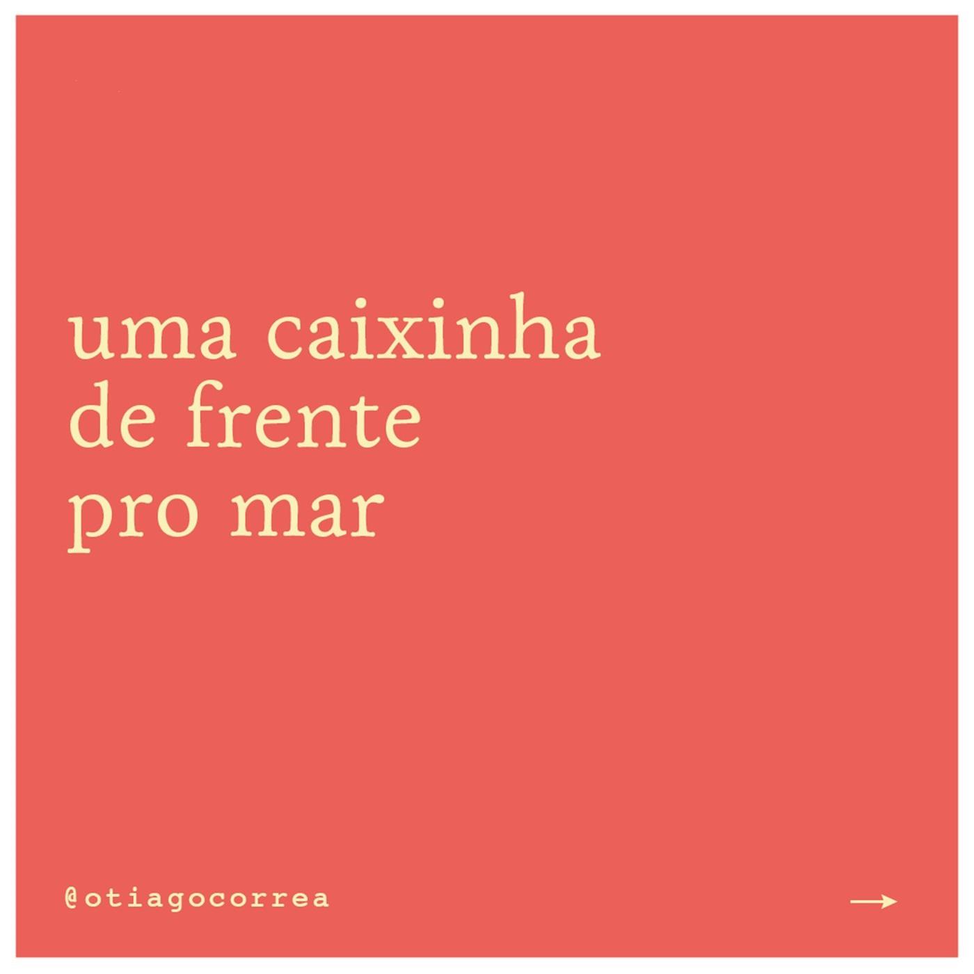 Uma Caixinha de Frente pro Mar