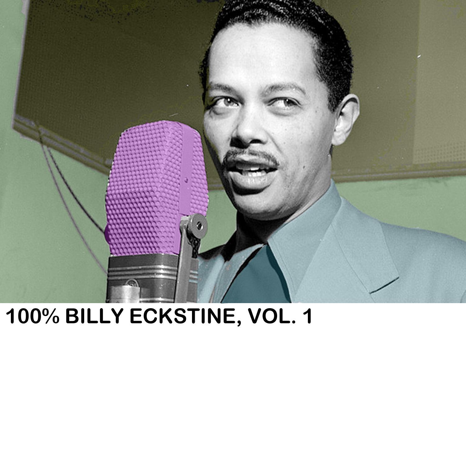 100% Billy Eckstine, Vol. 1