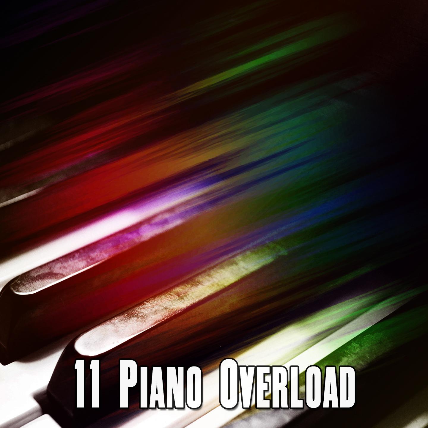 11 Piano Overload