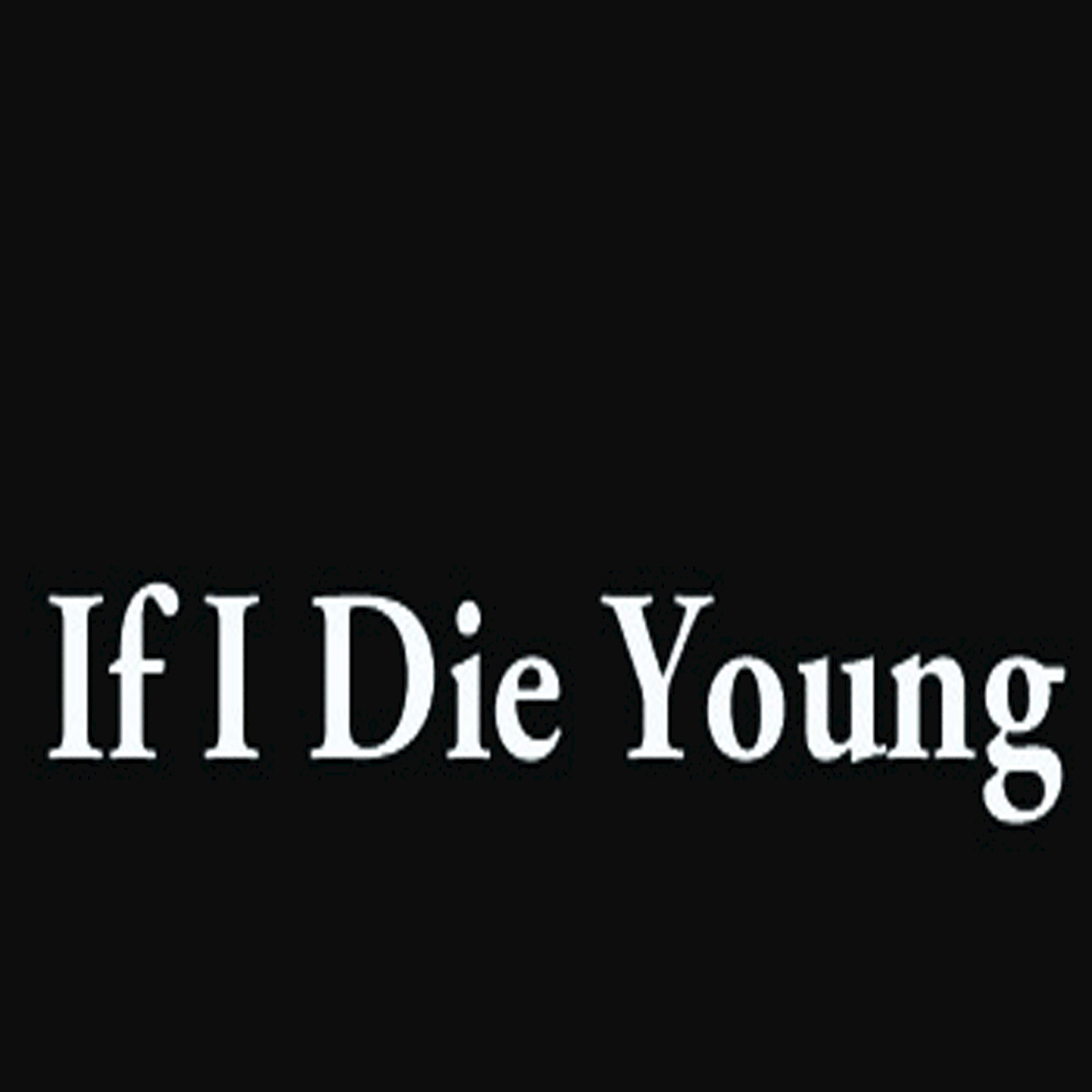 If I Die Young (Sharp Knife, Short Life) - Single (The Band Perry Tribute)