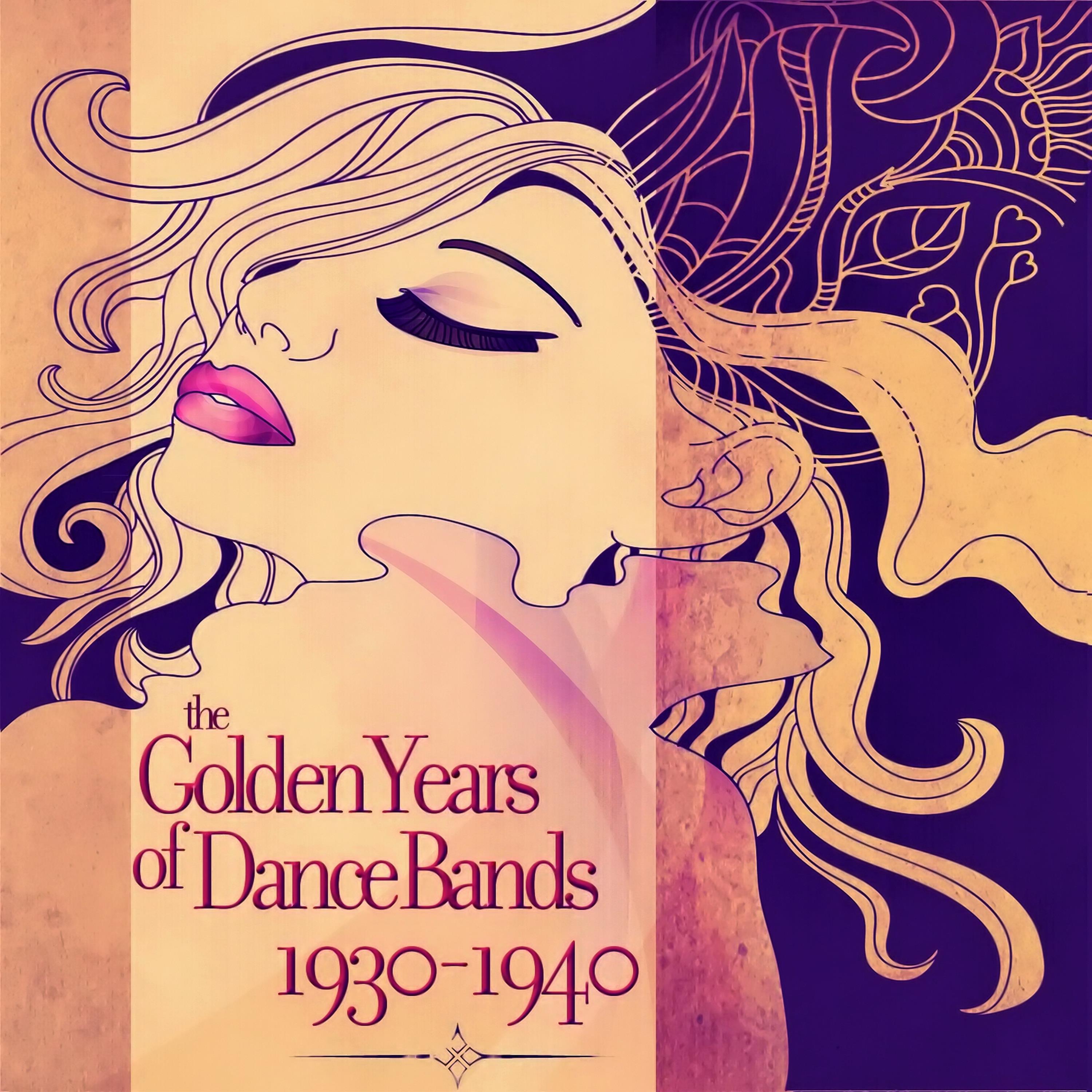 The Golden Years of Dance Bands, 1930 - 1940