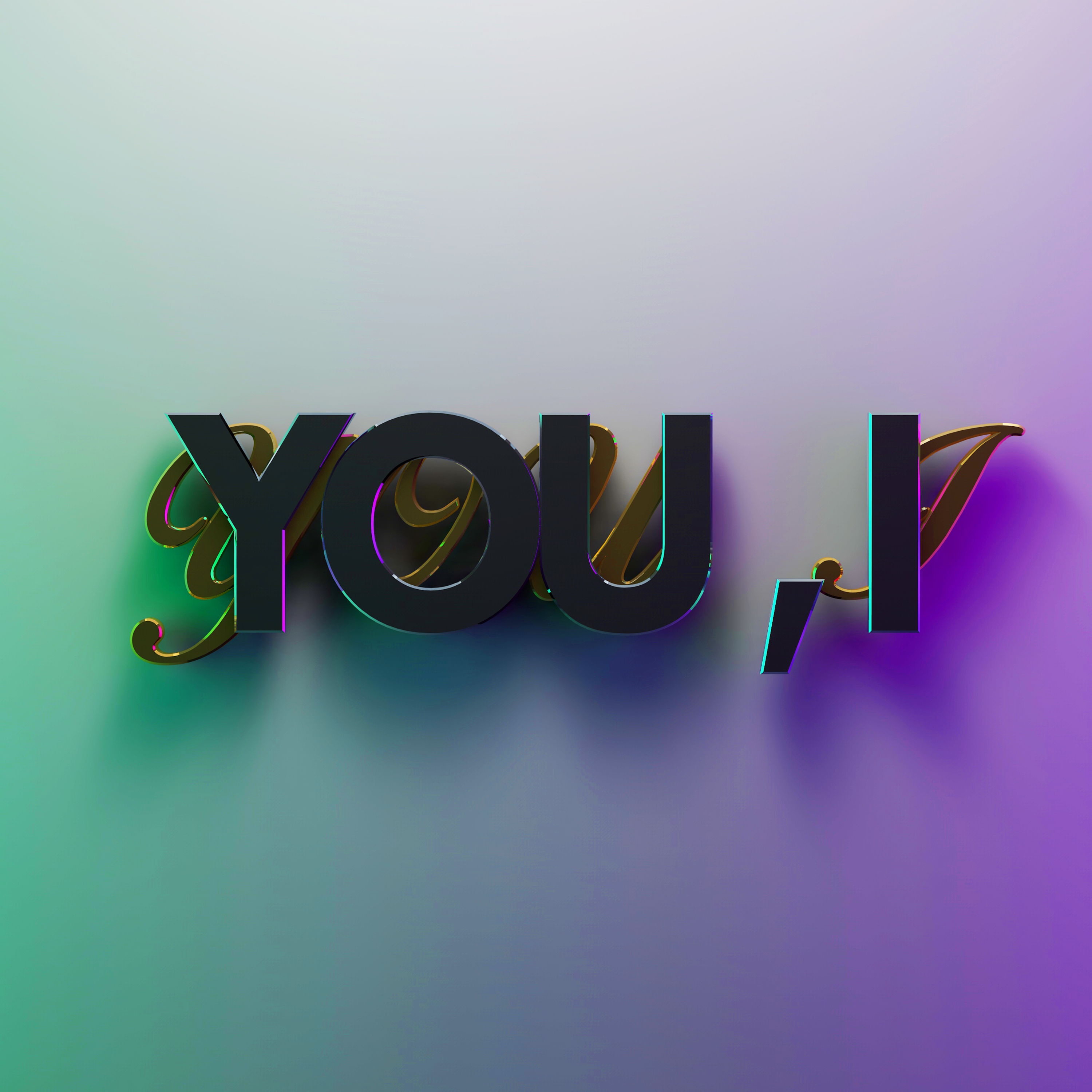 You, I