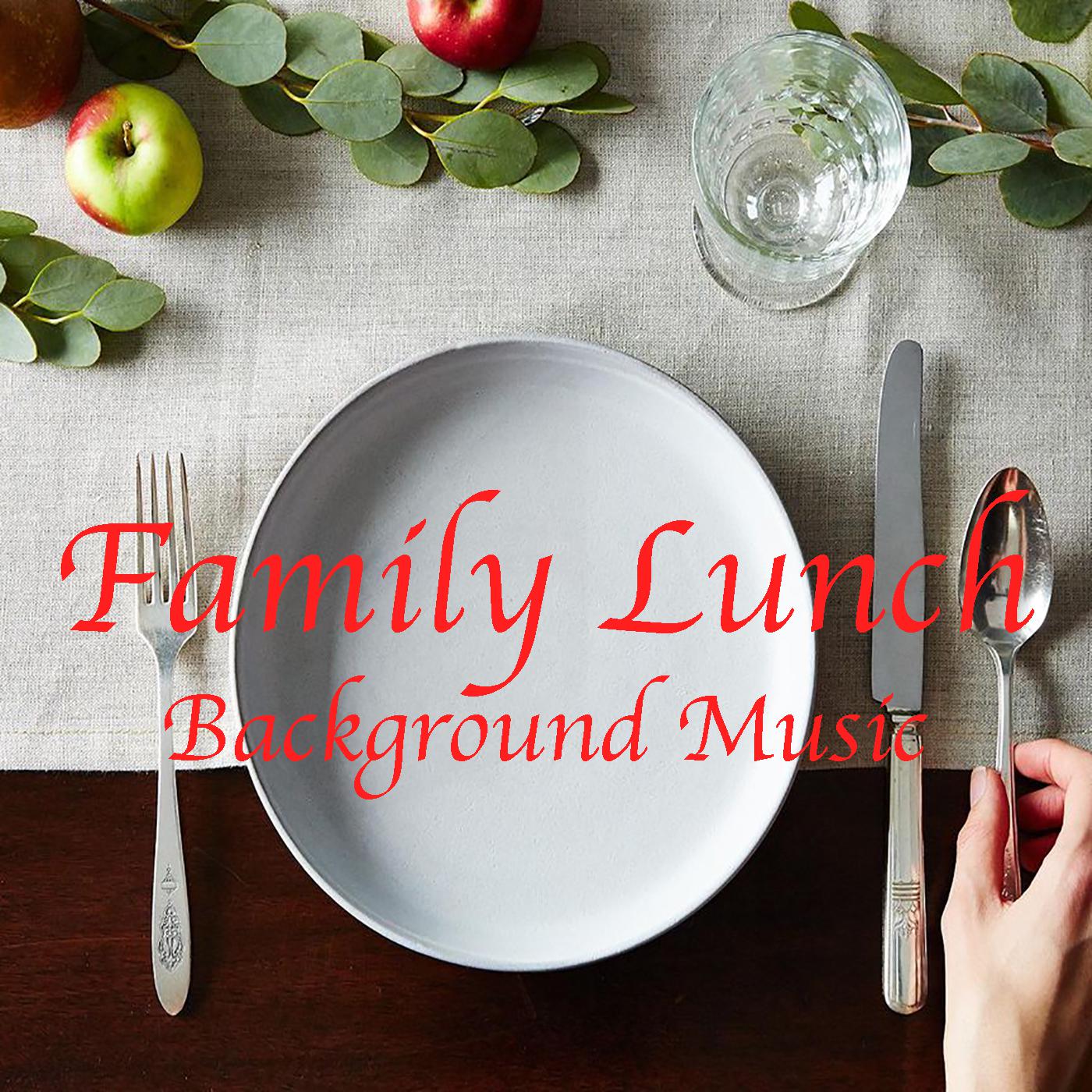 Family Lunch Background Music