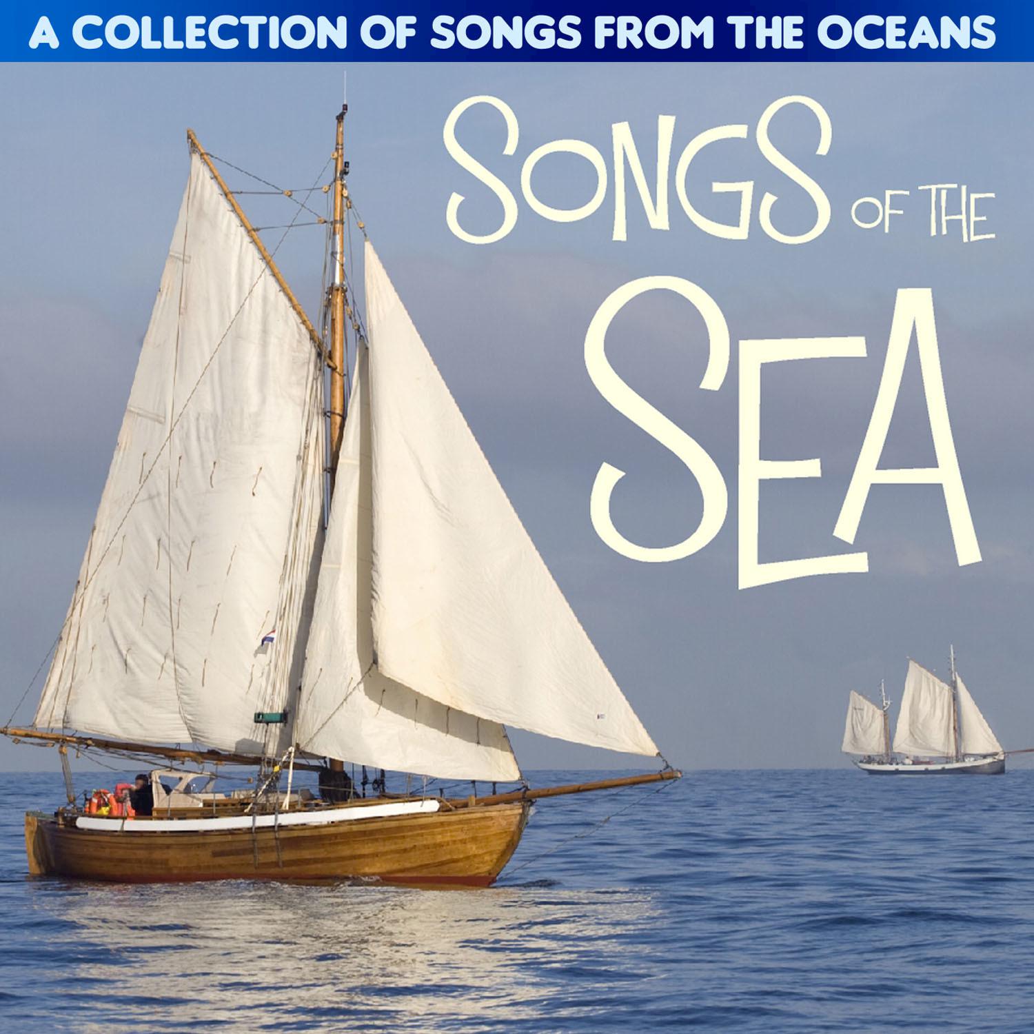 Songs of the Sea - A Collection of Songs from the Oceans
