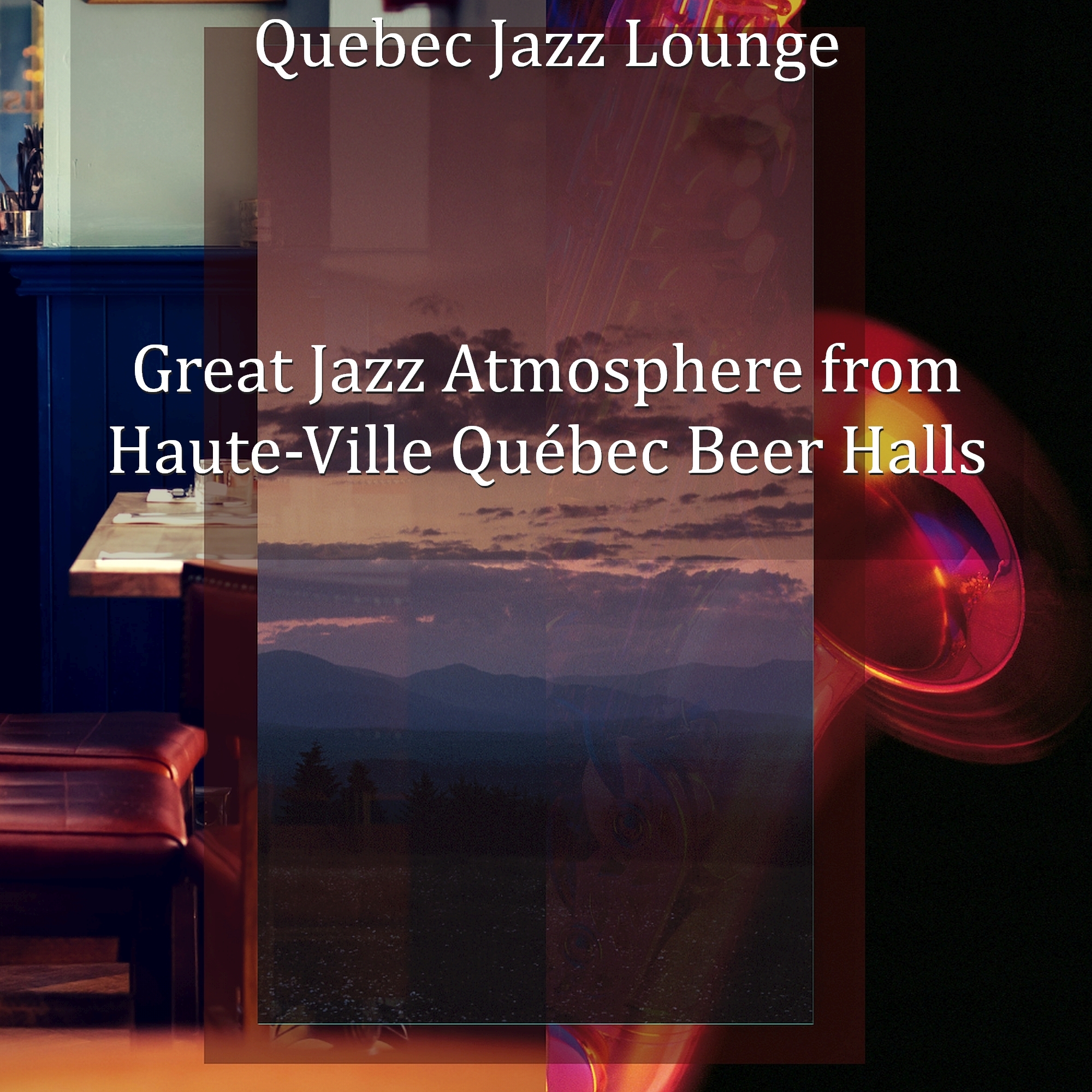 Great Jazz Atmosphere from HauteVille Que bec Beer Halls