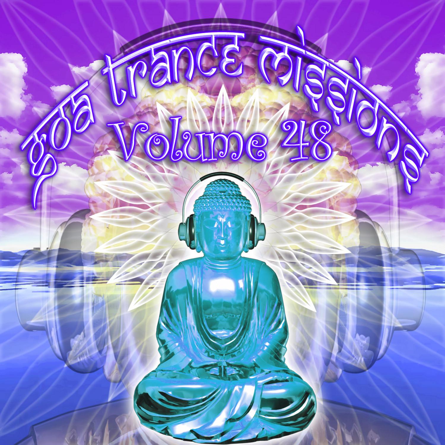 Goa Trance Missions v.48 (Best of Psy Techno, Hard Dance, Progressive Tech House Anthems)