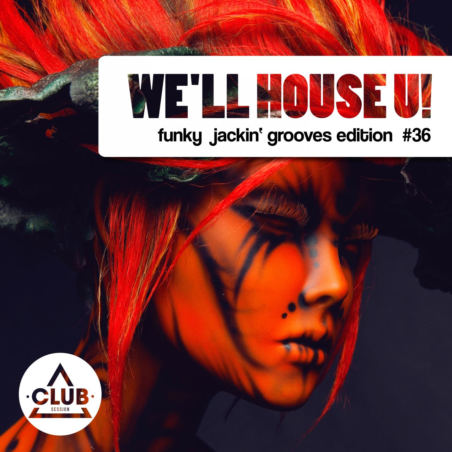 We'll House U! - Funky Jackin' Grooves Edition, Vol. 36