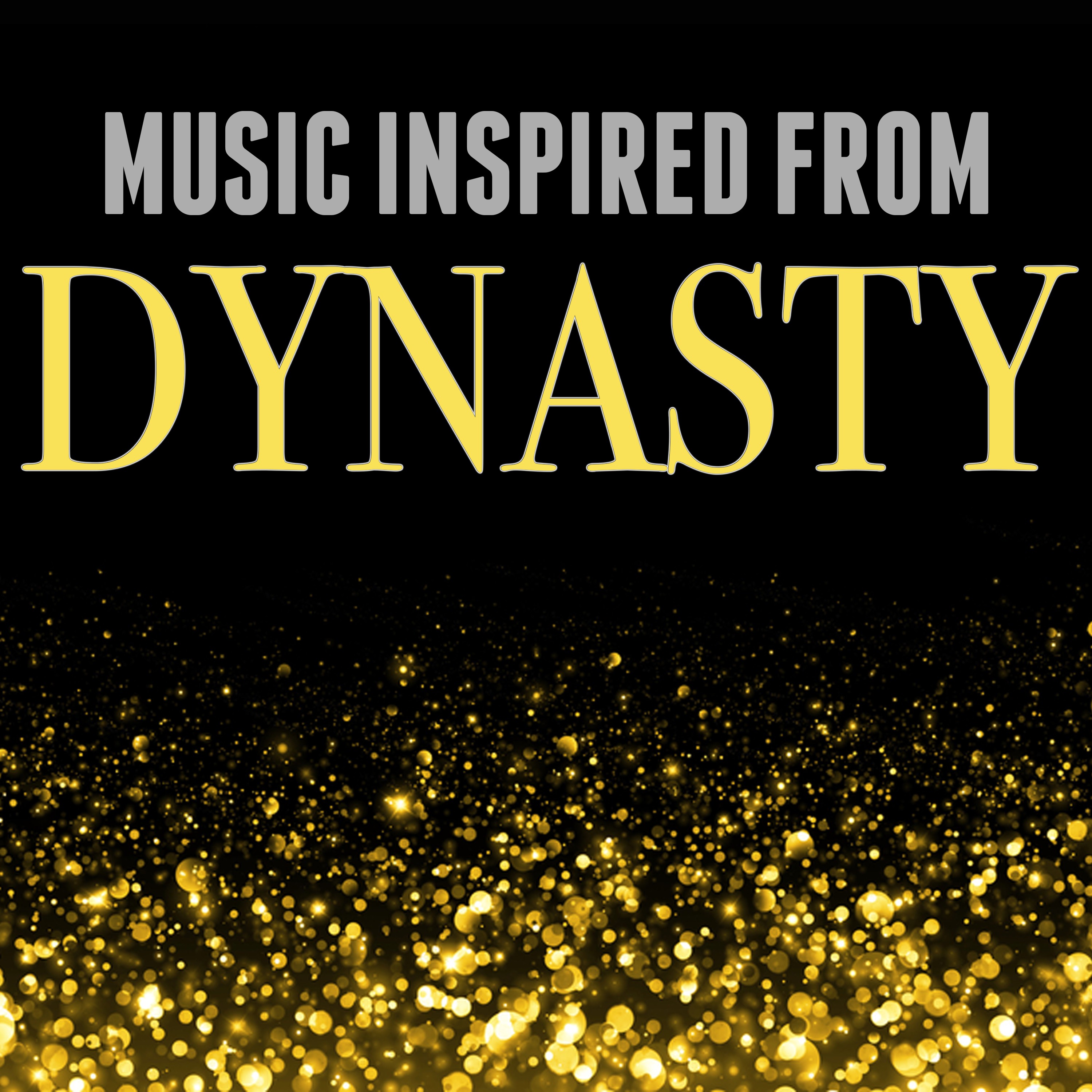 Music Inspired from Dynasty