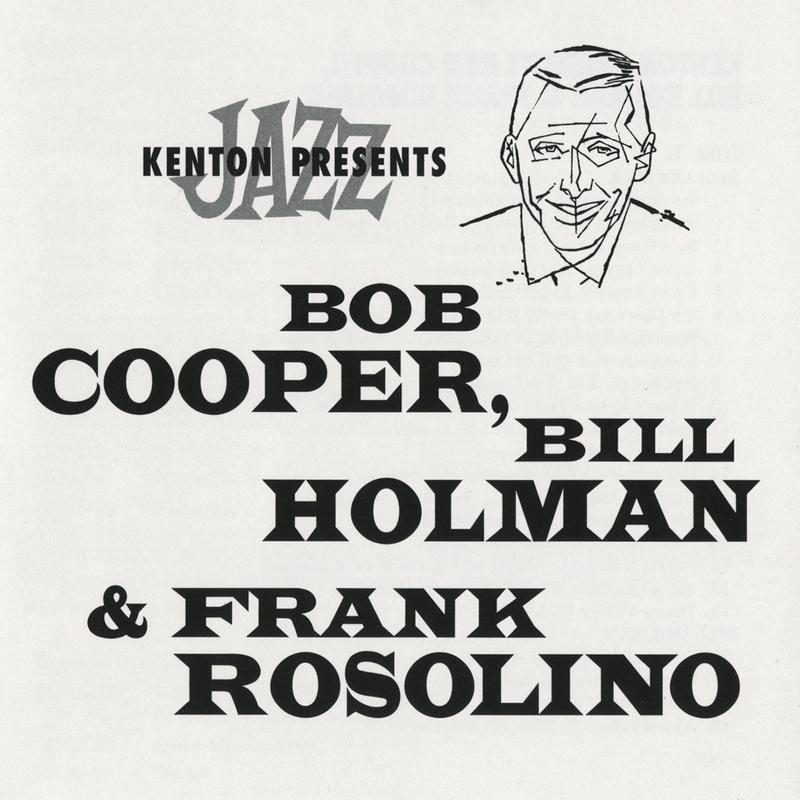 Stan Kenton Presents Bob Cooper, Bill Holman & Frank Rosolino (Remastered)