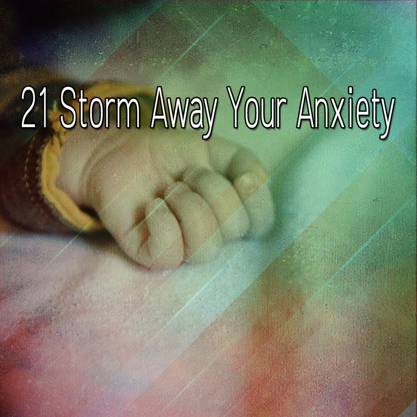21 Storm Away Your Anxiety