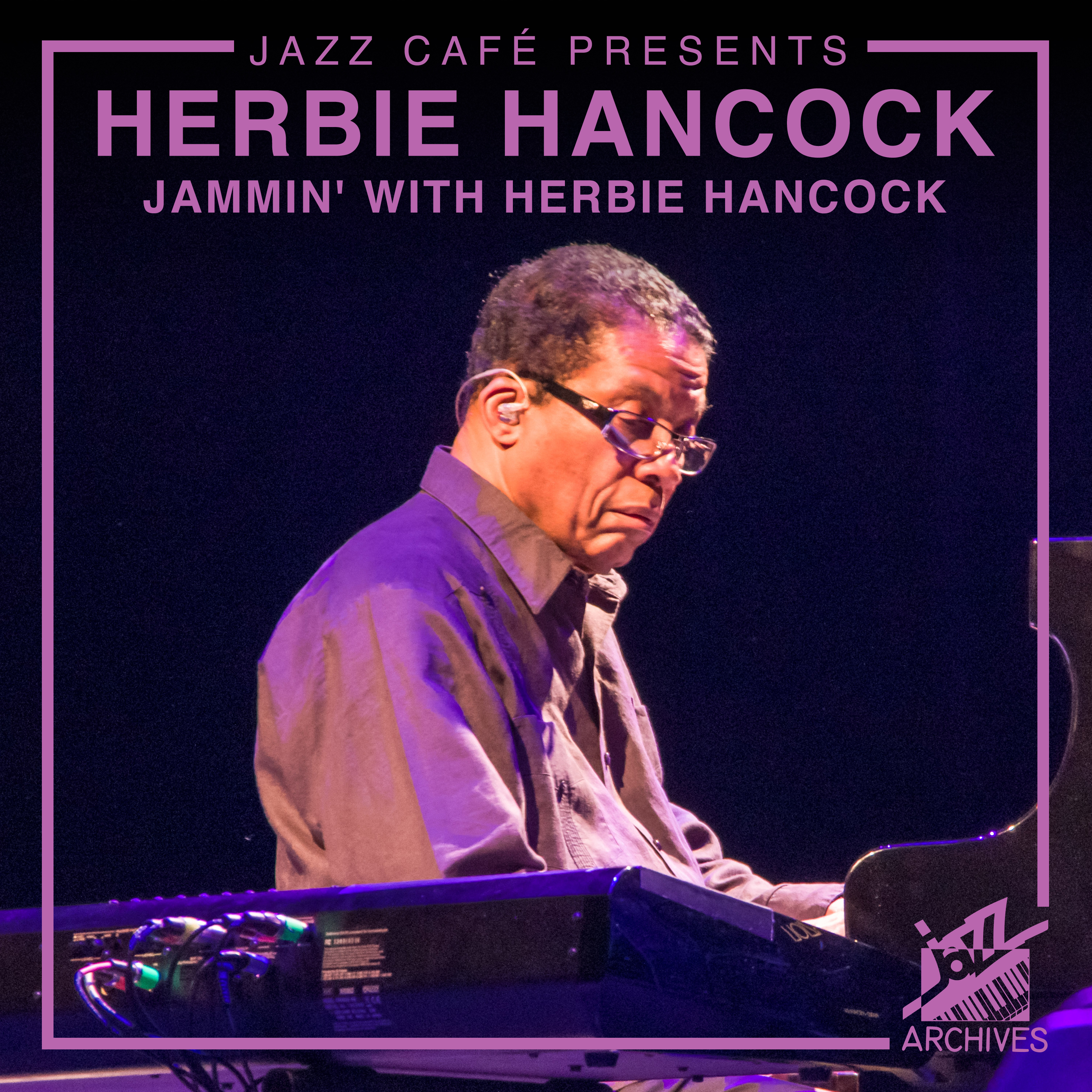 Jazz Cafe Presents: Herbie Hancock Jammin' With Herbie Hancock