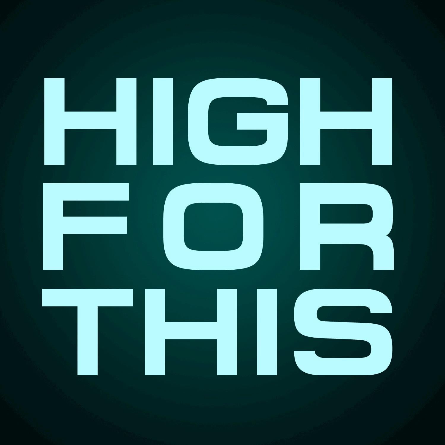 High for This