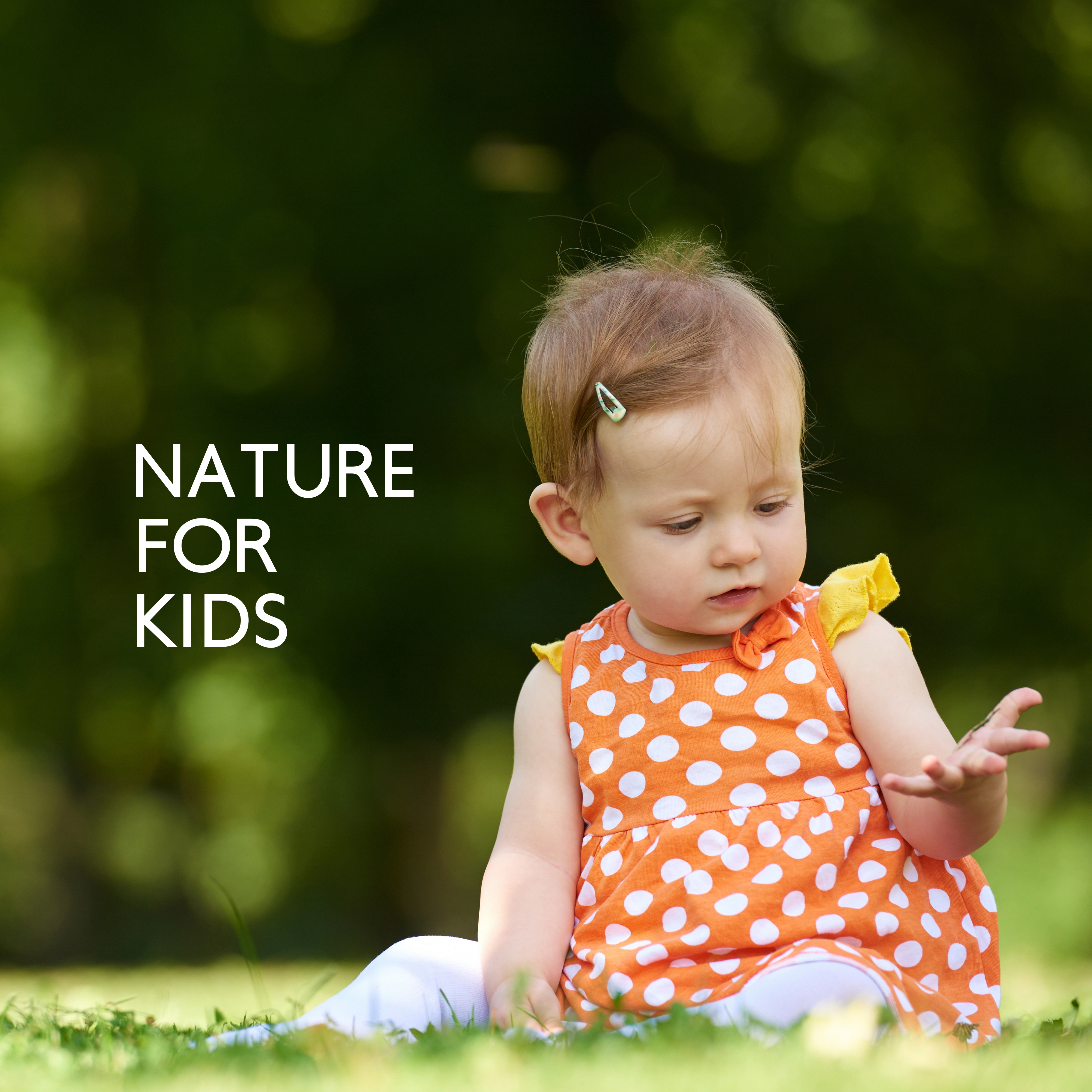 Nature for Kids: Child Friendly Music for Sleep, Relaxation, Rest, Child's Play, Short Nap and as a Lullaby