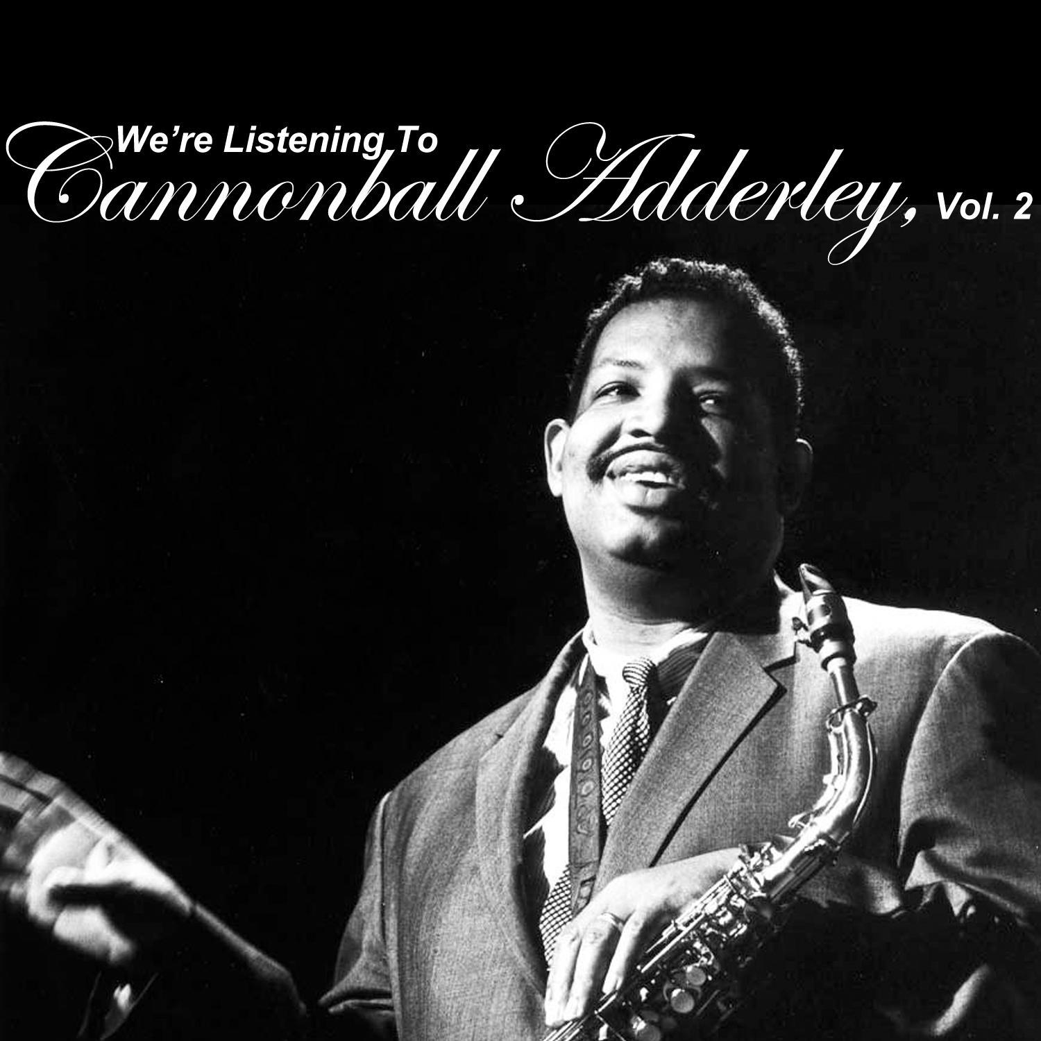 We're Listening to Cannonball Adderley, Vol. 2
