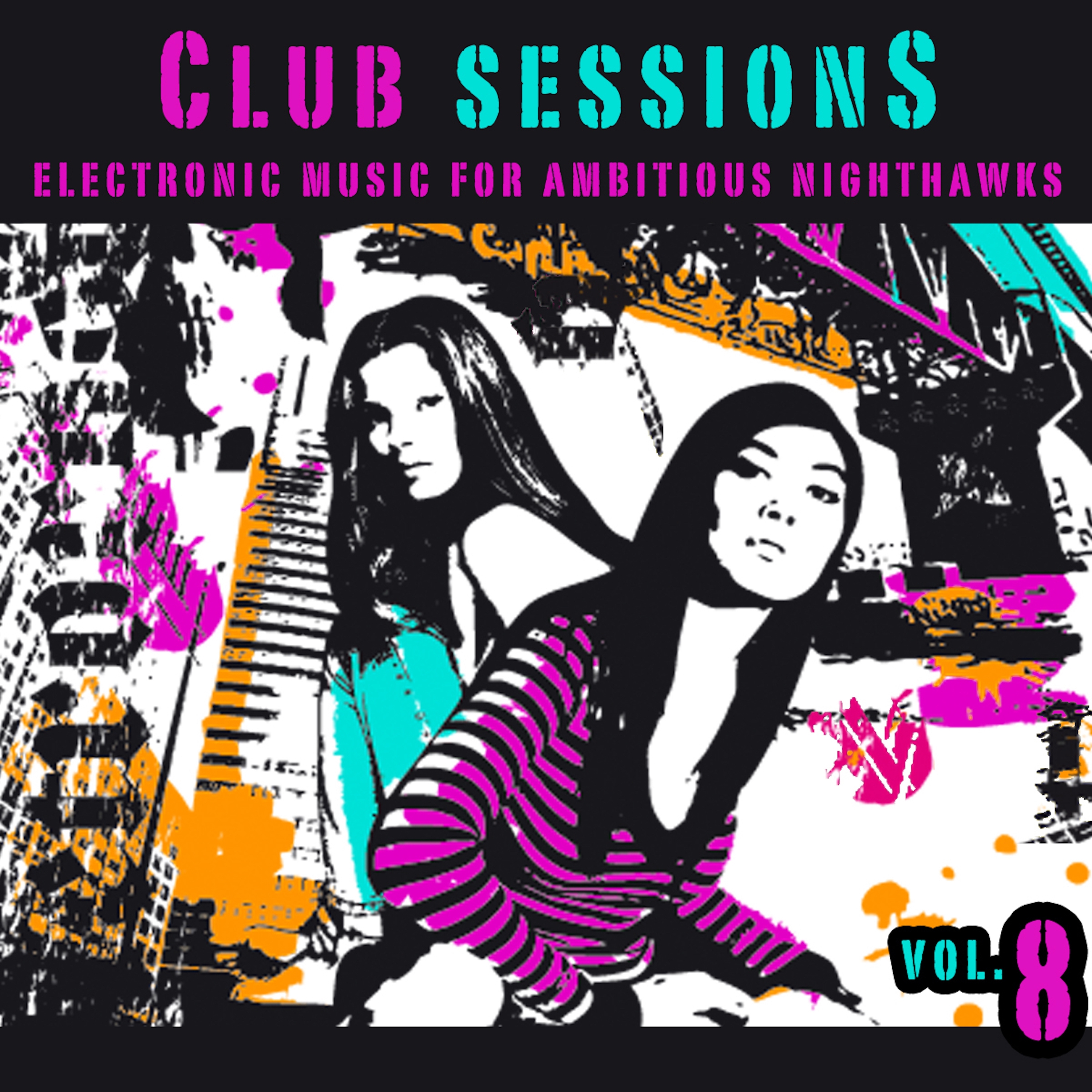 Club Sessions Vol. 8 - Music For Ambitious Nighthawks