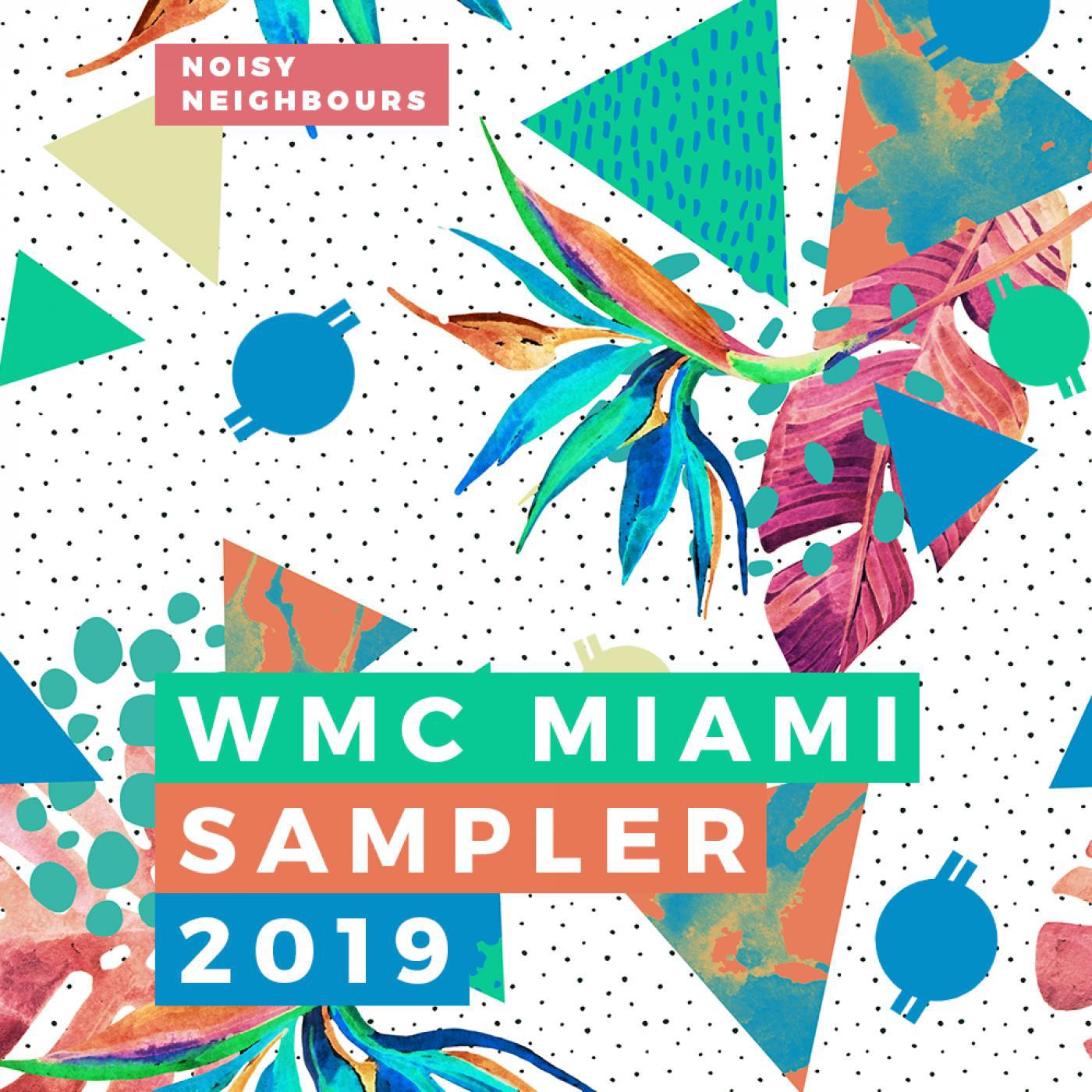 Noisy Neighbours WMC Miami Sampler 2019