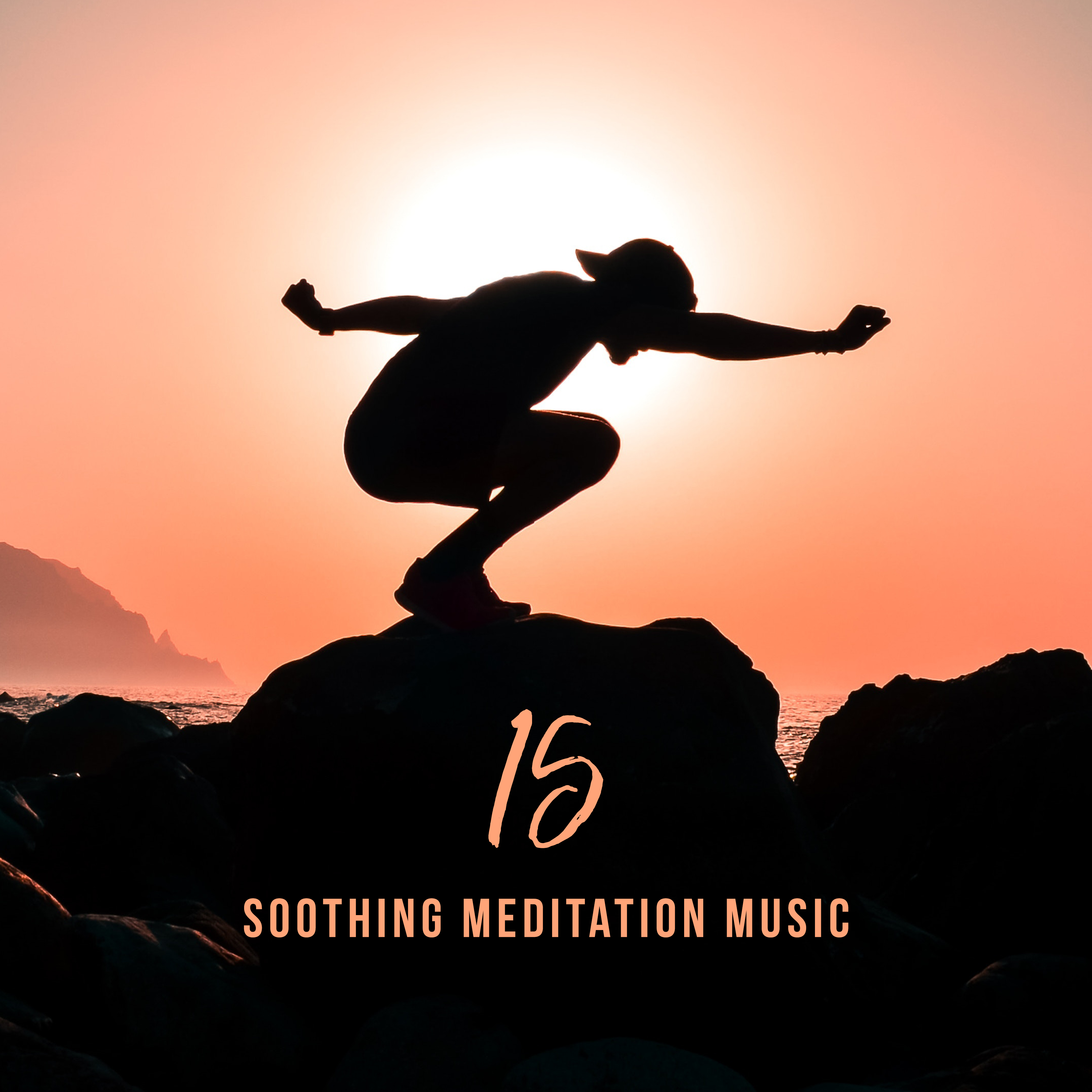 15 Soothing Meditation Music  Pure Relaxation, Yoga Meditation, Healing Music to Calm Down, Sleep, Yoga Relaxations, Inner Harmony