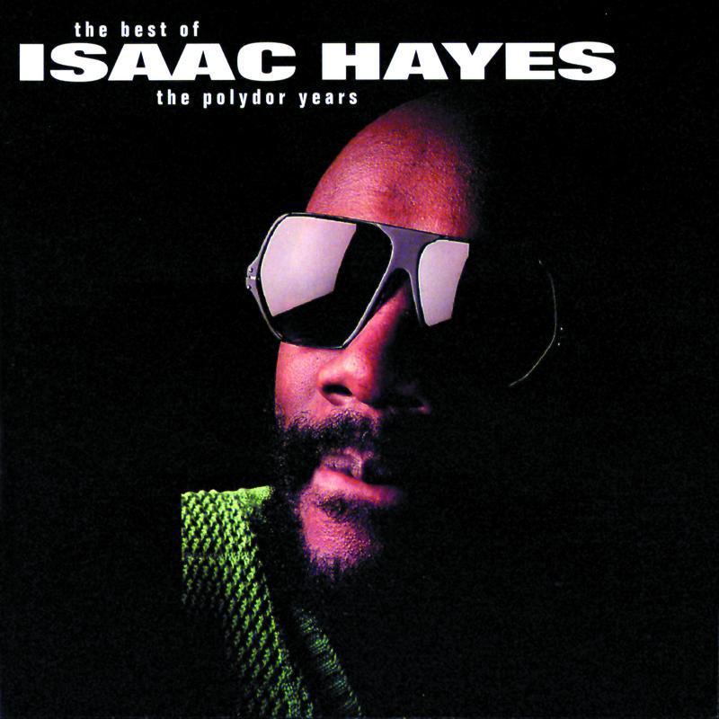 Isaac Hayes: The Best Of The Polydor Years