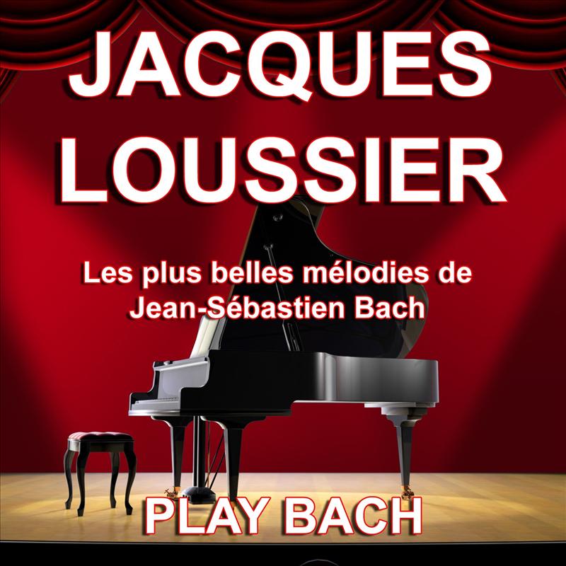 Jacques Loussier : Play Bach Les plus belles me lodies de JeanSe bastien Bach