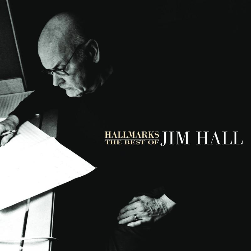 Hallmarks: The Best Of Jim Hall (1971-2000)