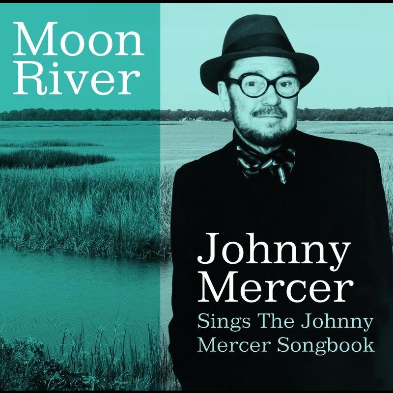 Moon River Johnny Mercer Sings The Johnny Mercer Songbook