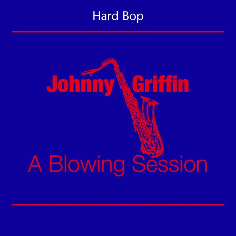 Hard Bop (Johnny Griffin - A Blowing Session)