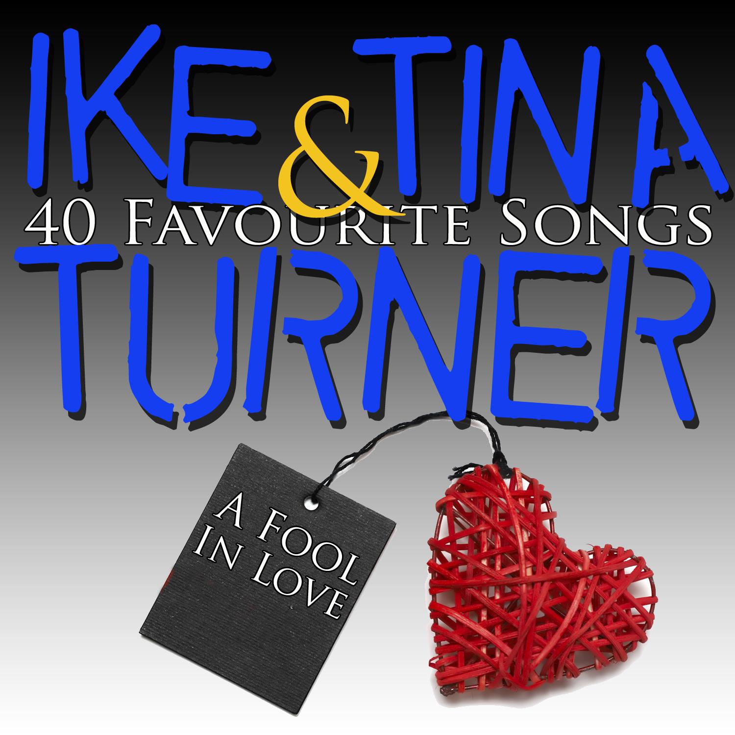 A Fool In Love - 40 Favourite Songs