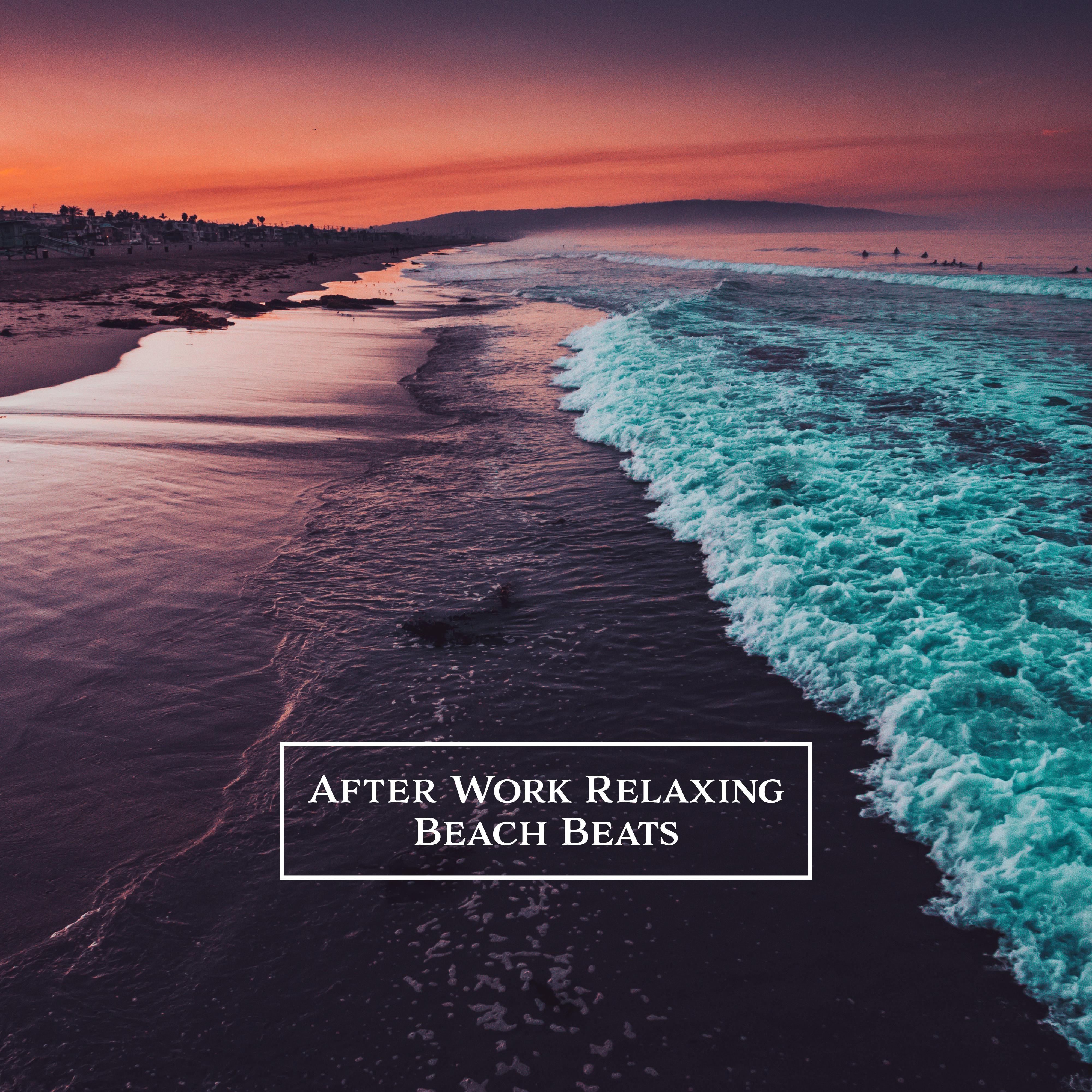 After Work Relaxing Beach Beats  Electronic Melodic Vibes for Chilling on the Beach or at Home