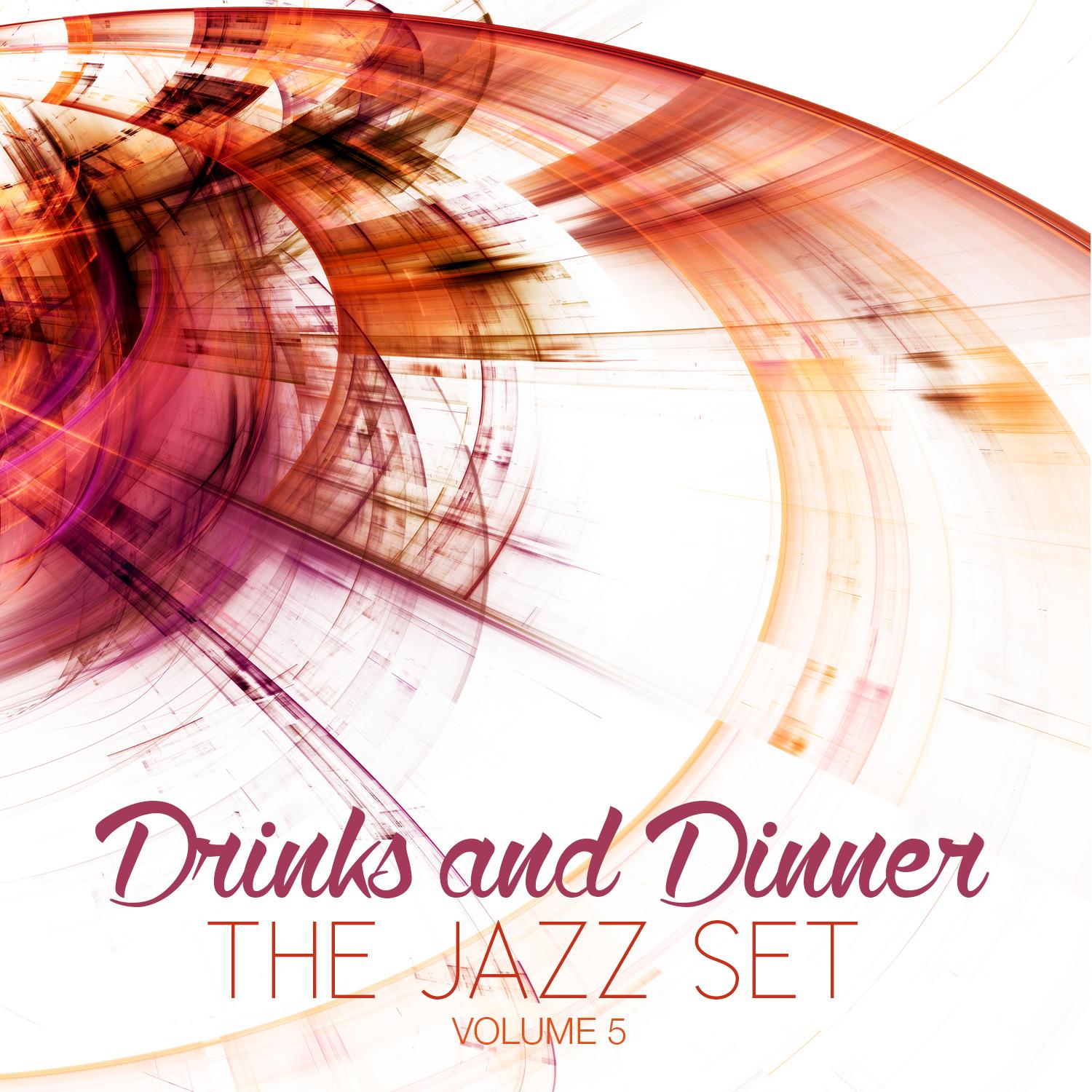 Drinks and Dinner: The Jazz Set, Vol. 5