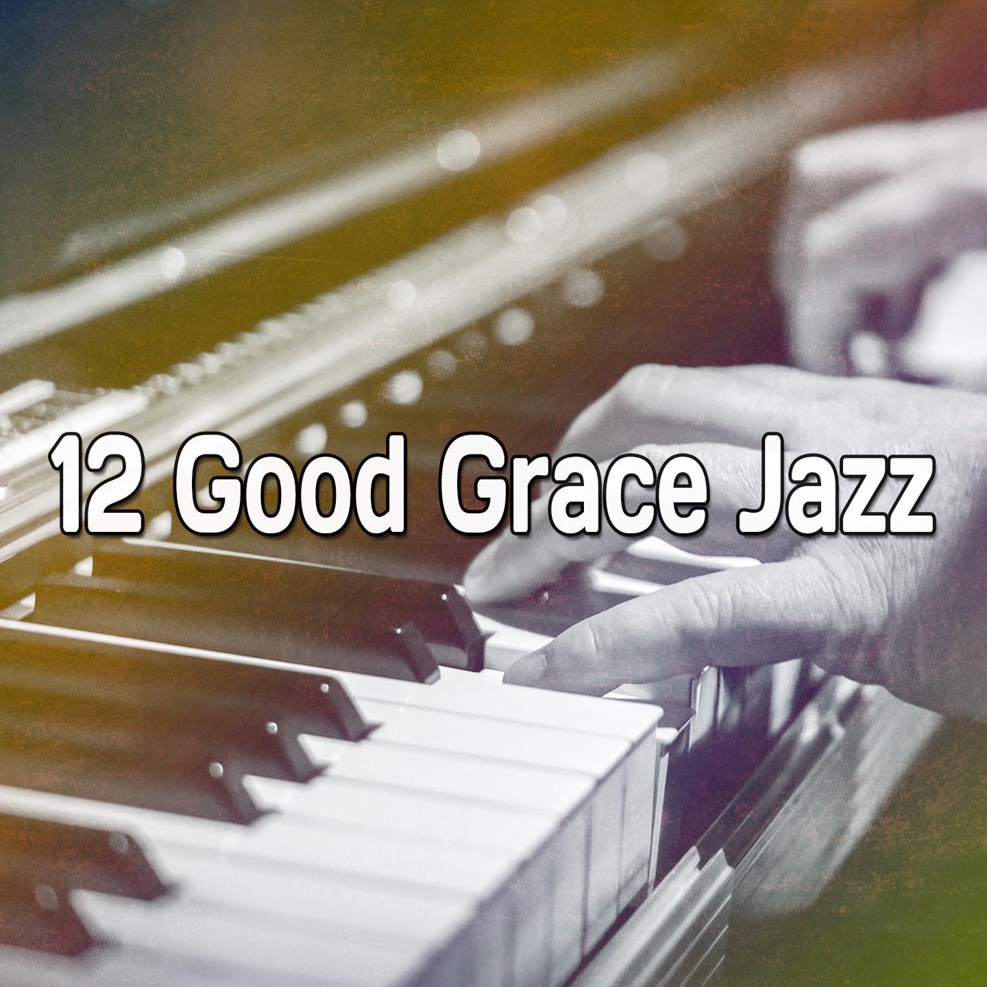 12 Good Grace Jazz