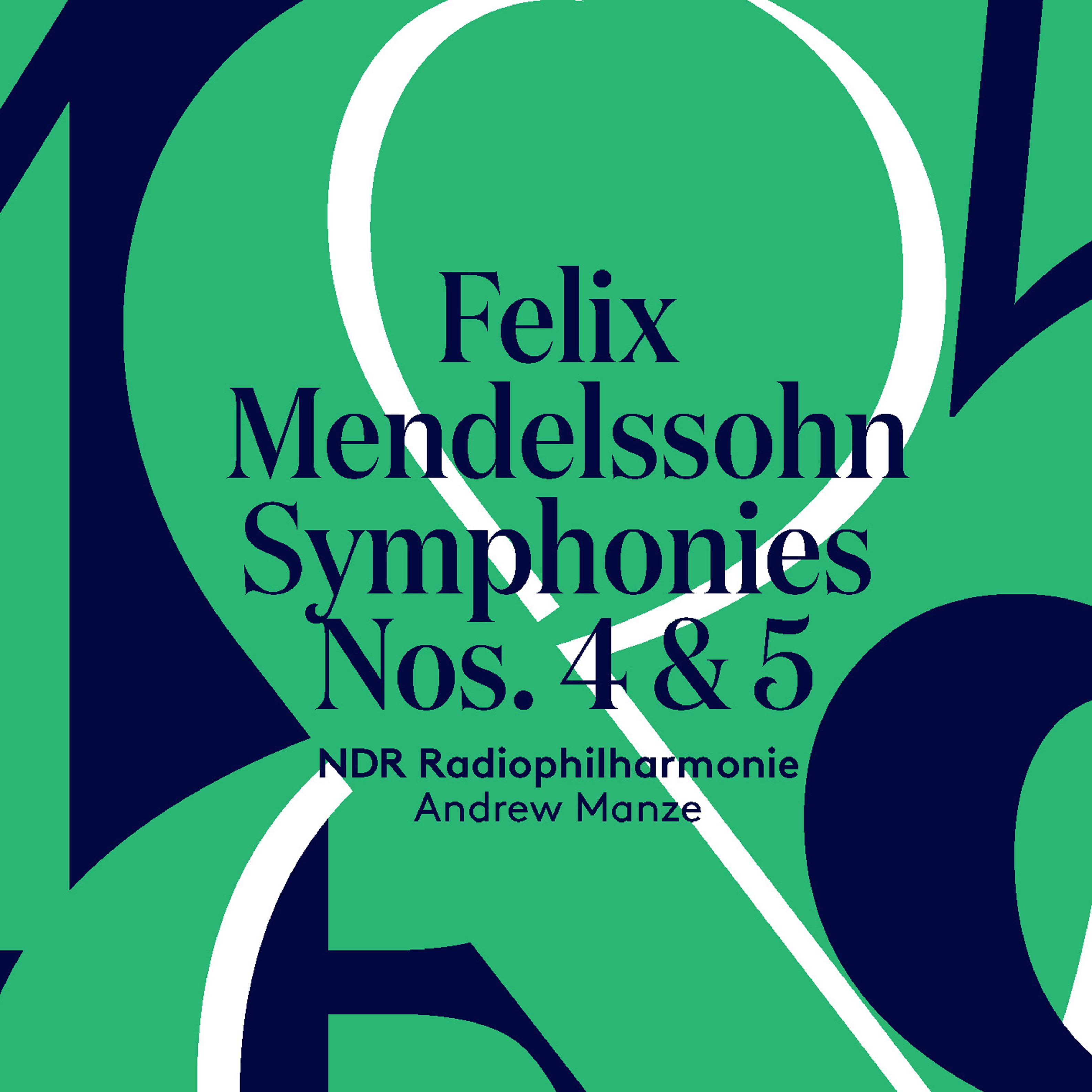 Mendelssohn: Symphonies Nos. 4 & 5