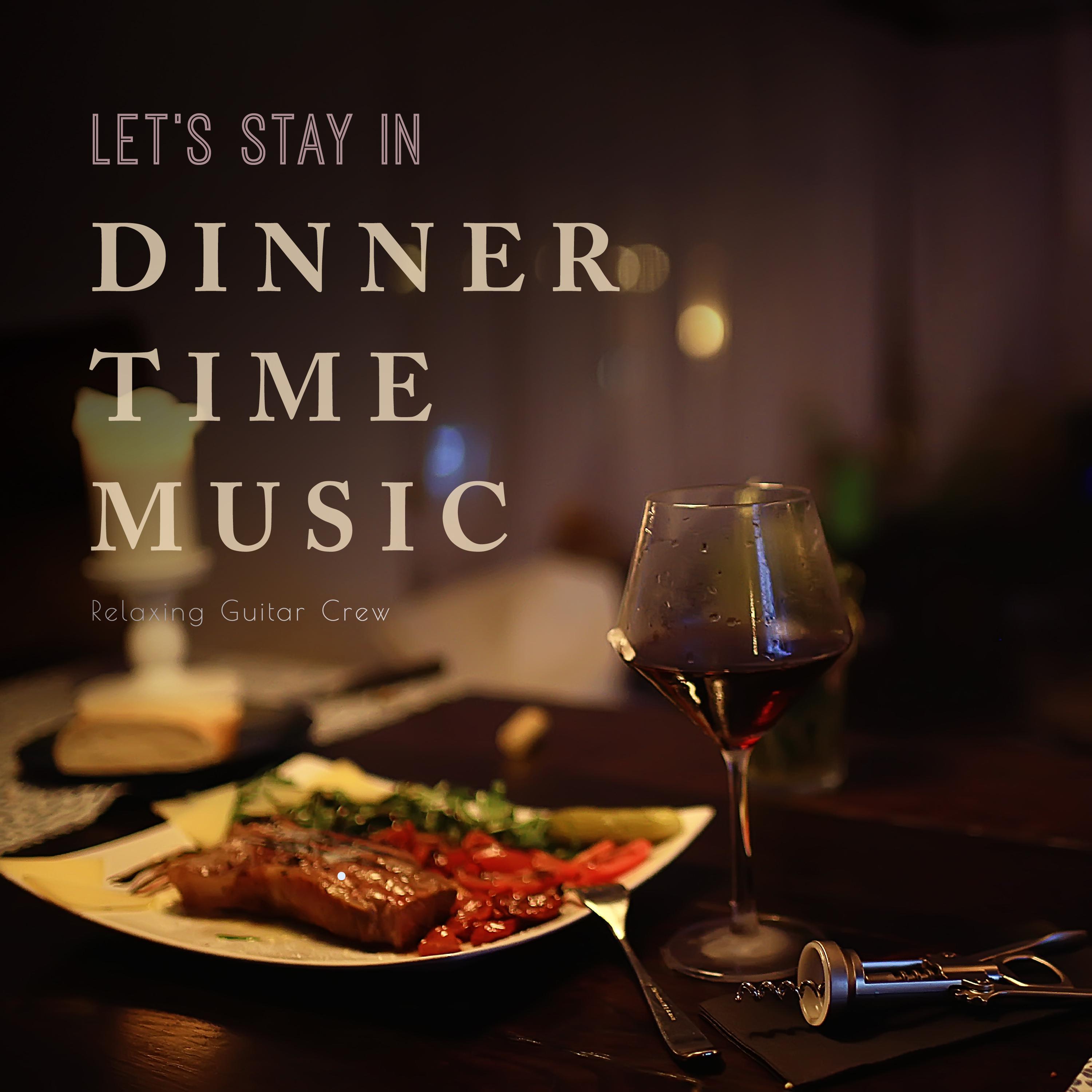 Let's Stay In - Dinner Time Music