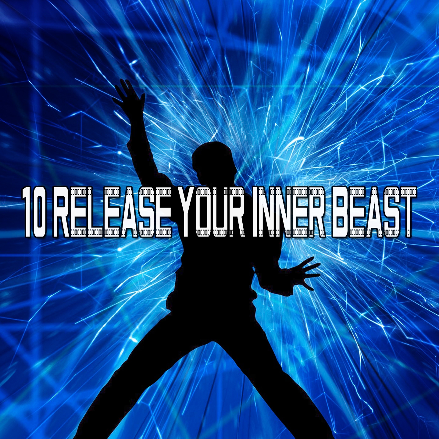 10 Release Your Inner Beast