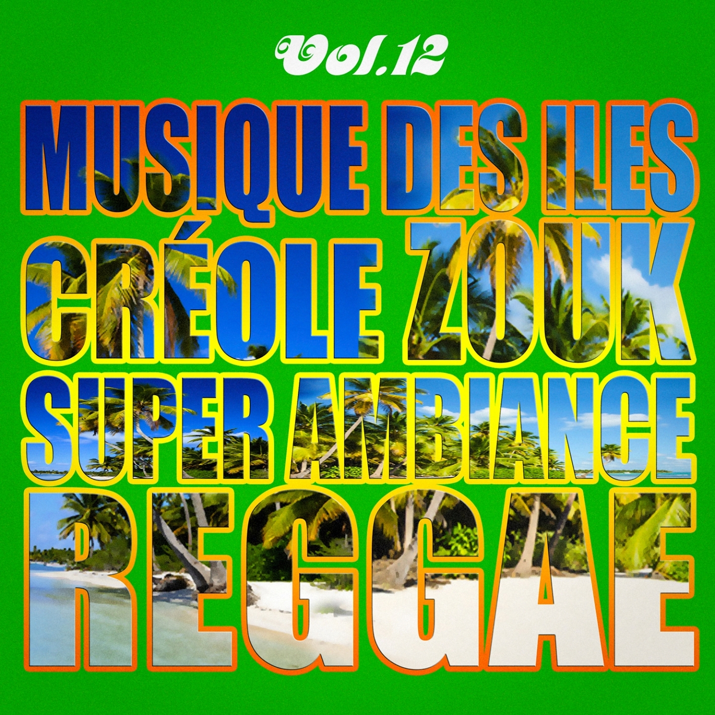 Musiques Des les: Cre ole, Ambiance, Zouk, Reggae, Vol. 12