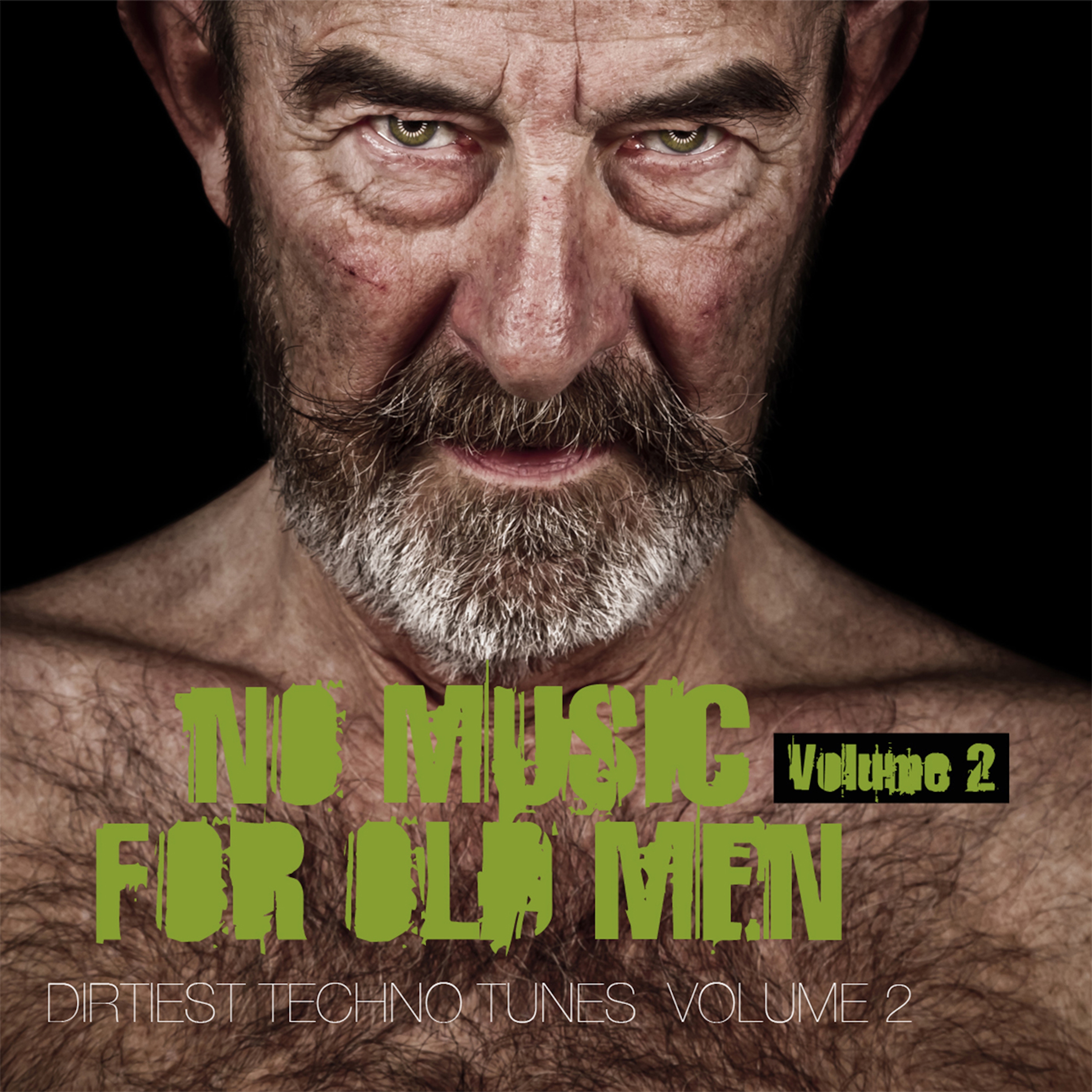 No Music for Old Men, Vol. 2 - Dirtiest Techno Tunes