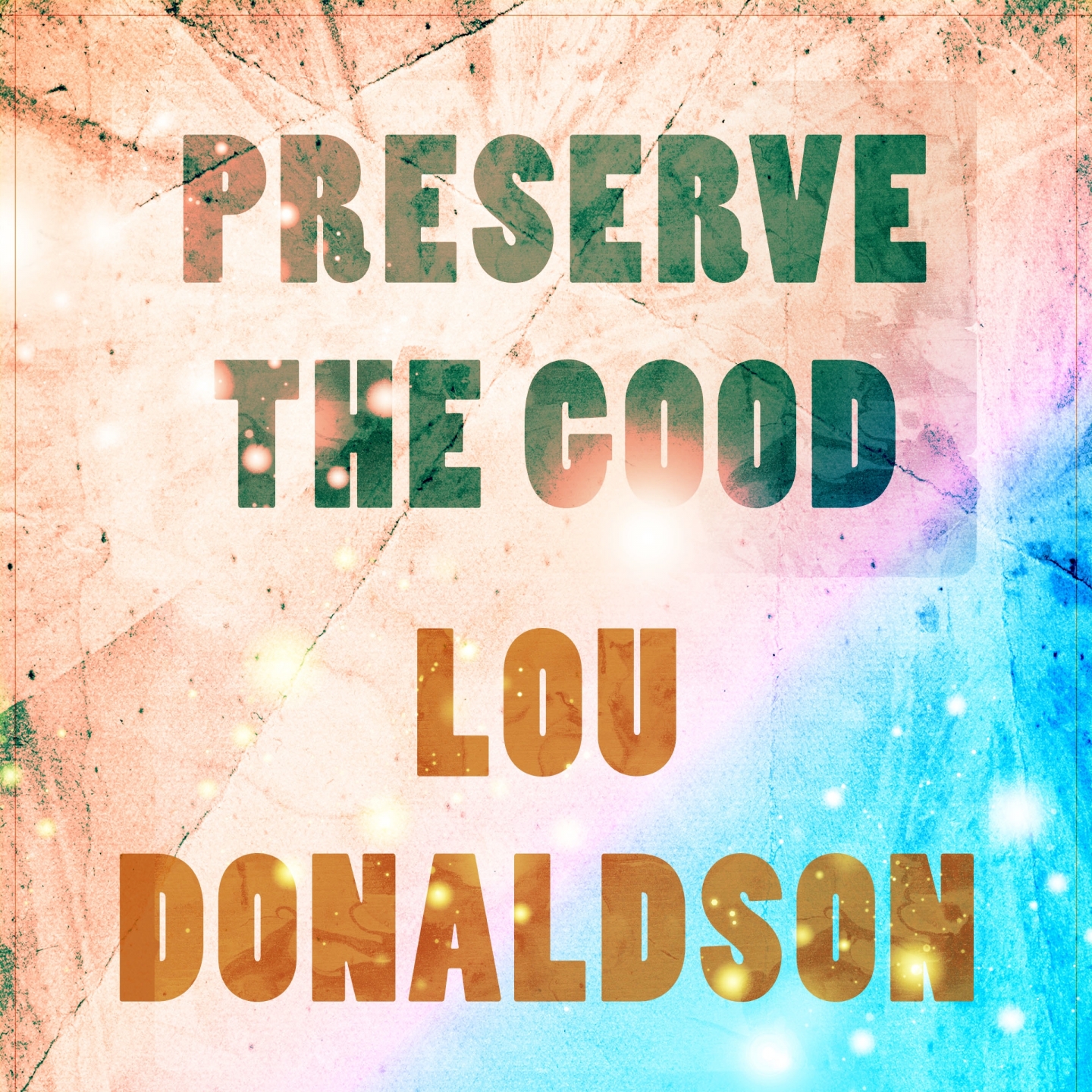 Preserve The Good
