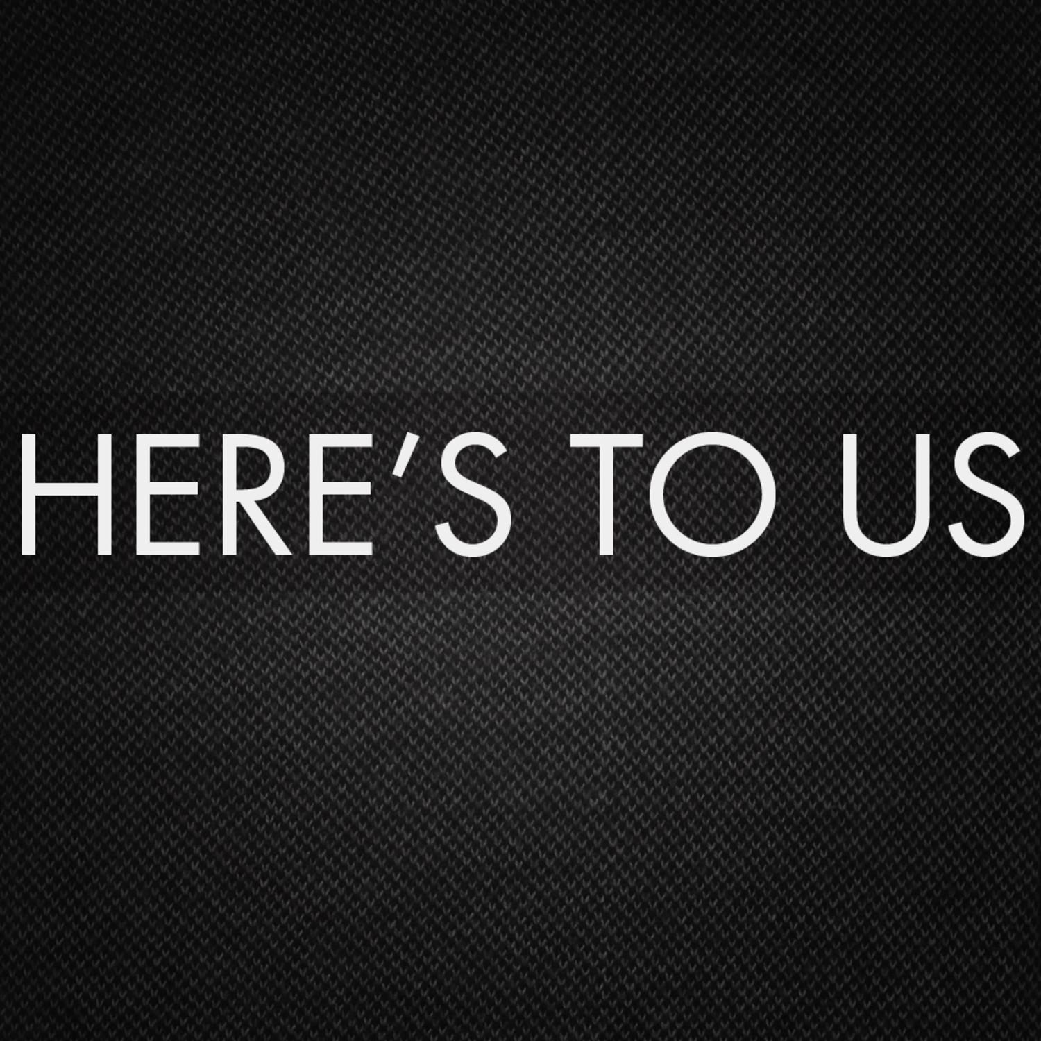 Here's to Us - Single