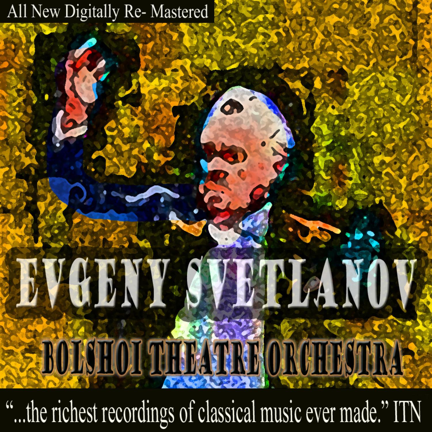 Evgeny Svetlanov - Bolshoi Theatre Orchestra
