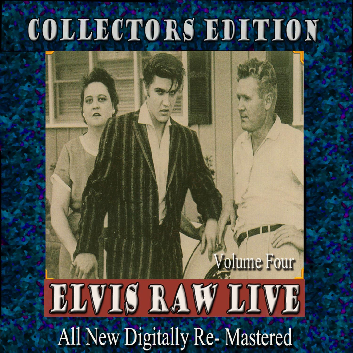 Elvis Raw Live - Volume 4