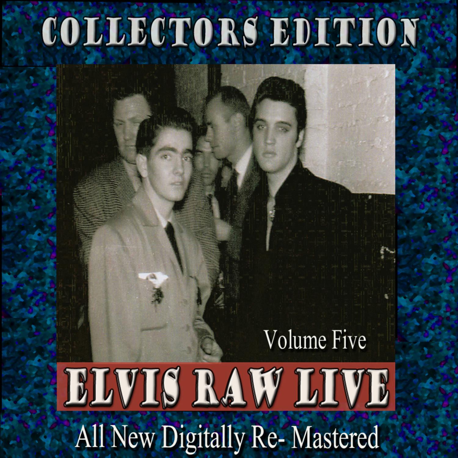 Elvis Raw Live - Volume 5