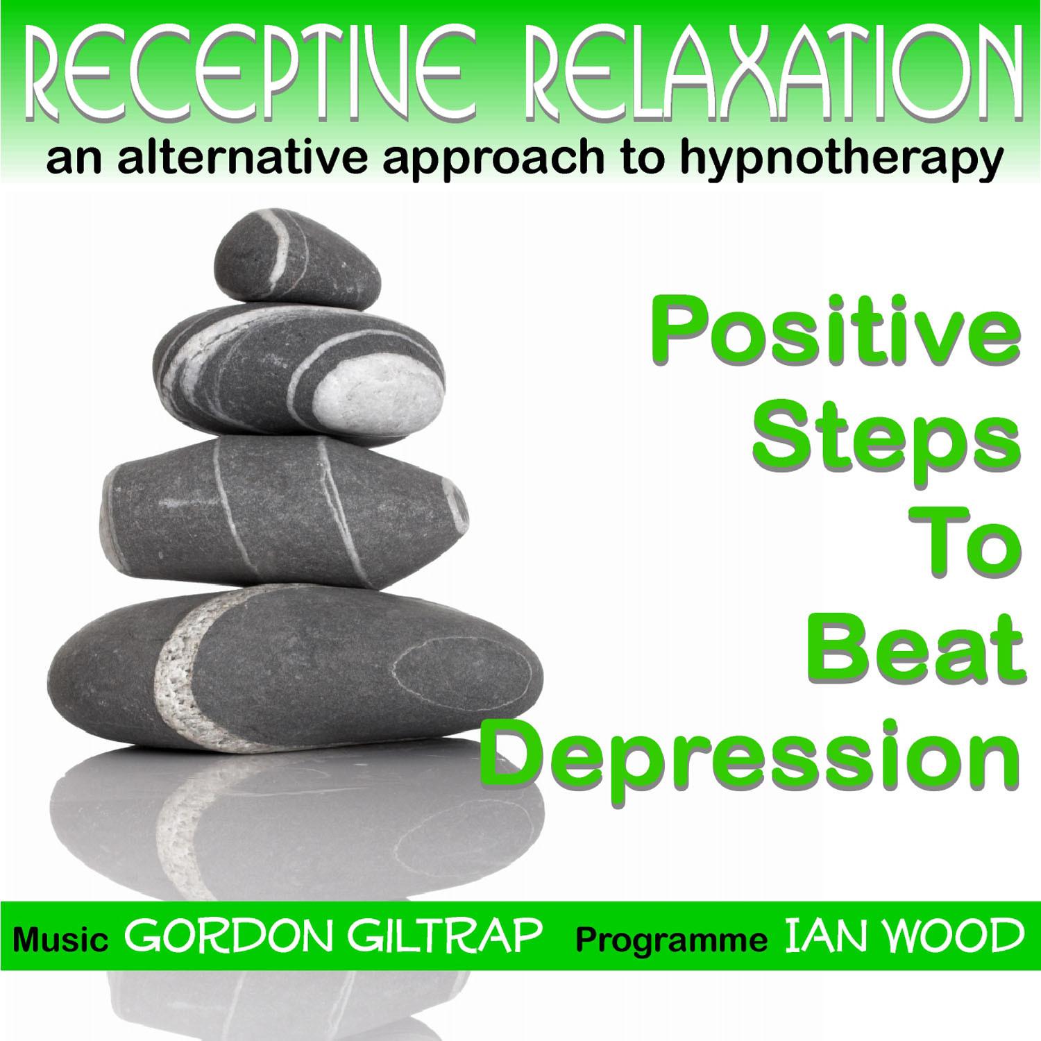 Receptive Relaxation - Positive Steps to Beat Depression