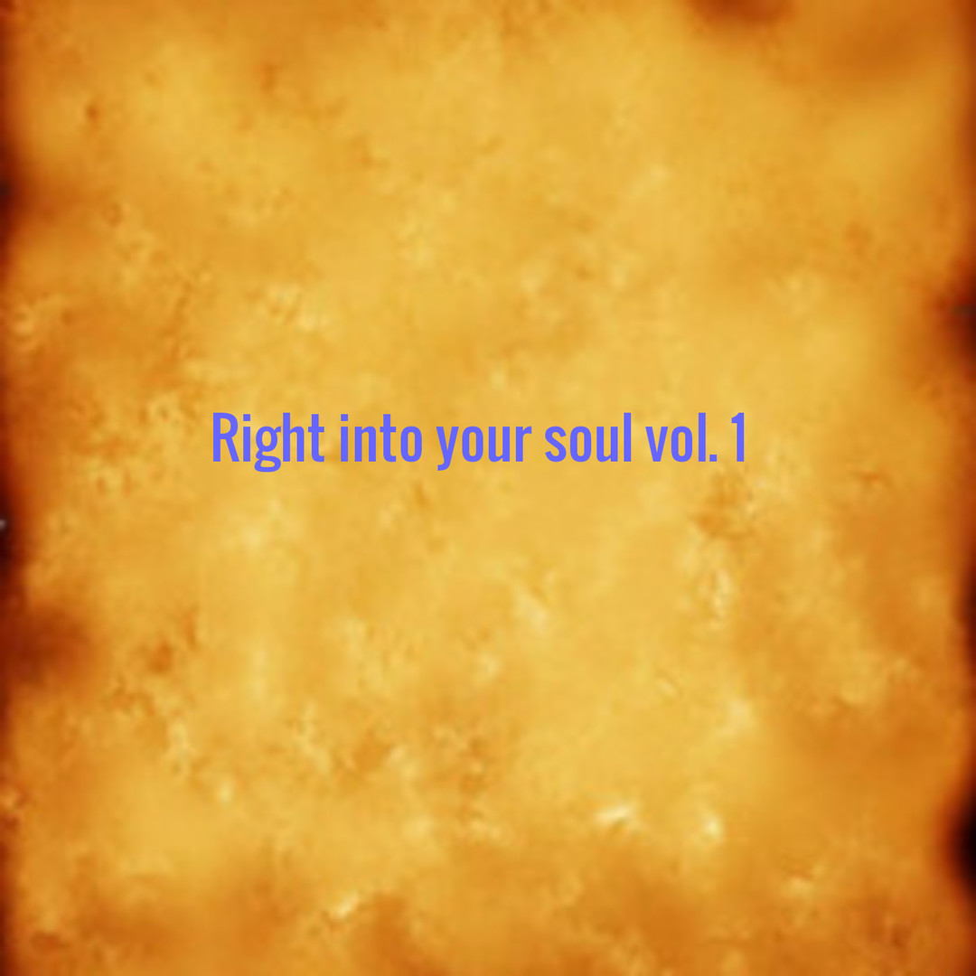 Right into Your Soul, Vol. 1