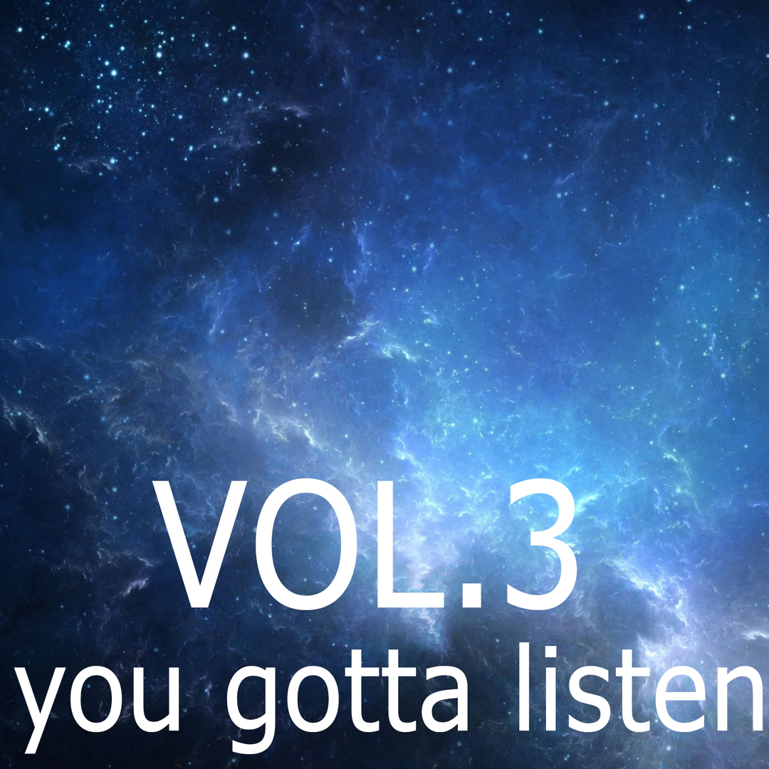 You Gotta Listen, Vol. 3