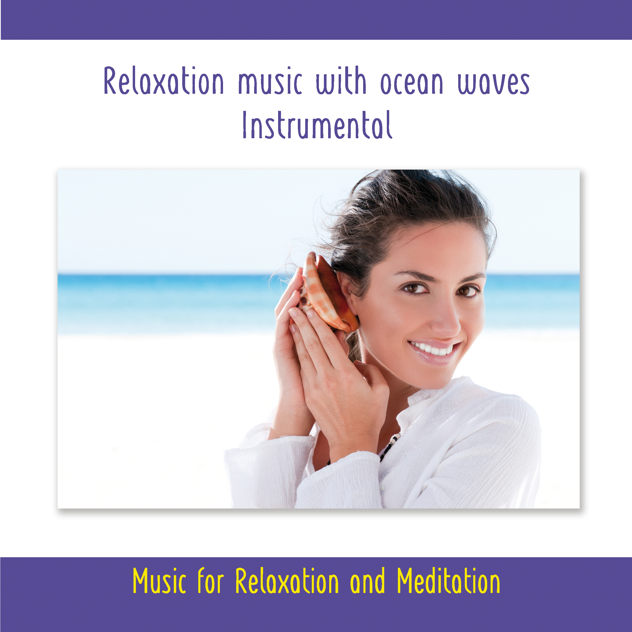 Relaxation Music With Ocean Waves - Instrumental - Music for Relaxation and Meditation
