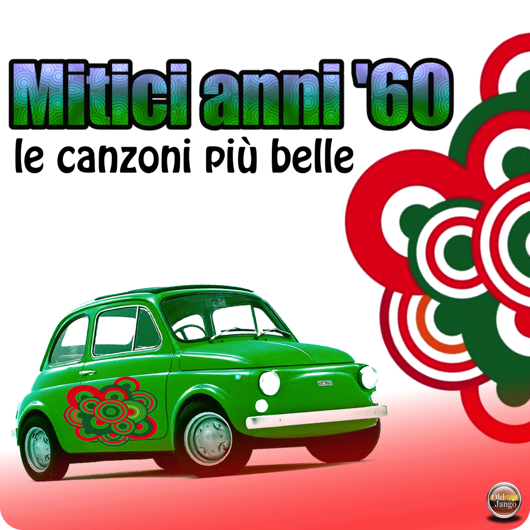 Mitici anni 60 Le canzoni piu belle