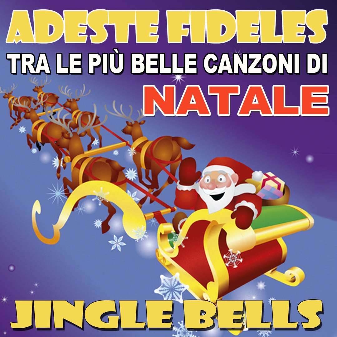 Adeste Fideles  Tra le piu belle canzoni di Natale: Jingle Bells