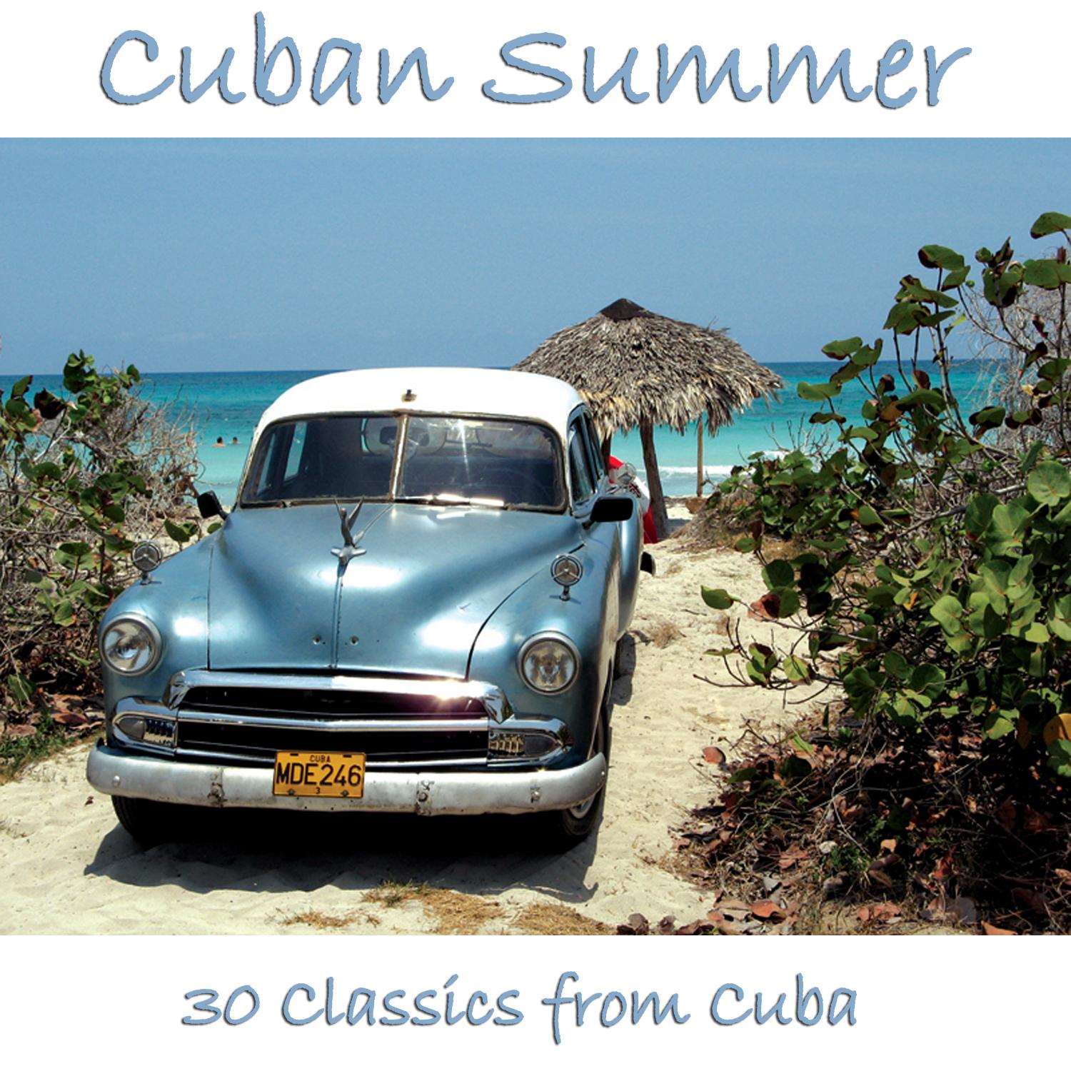 Verano Cubano: 30 Recuerdos De Cuba