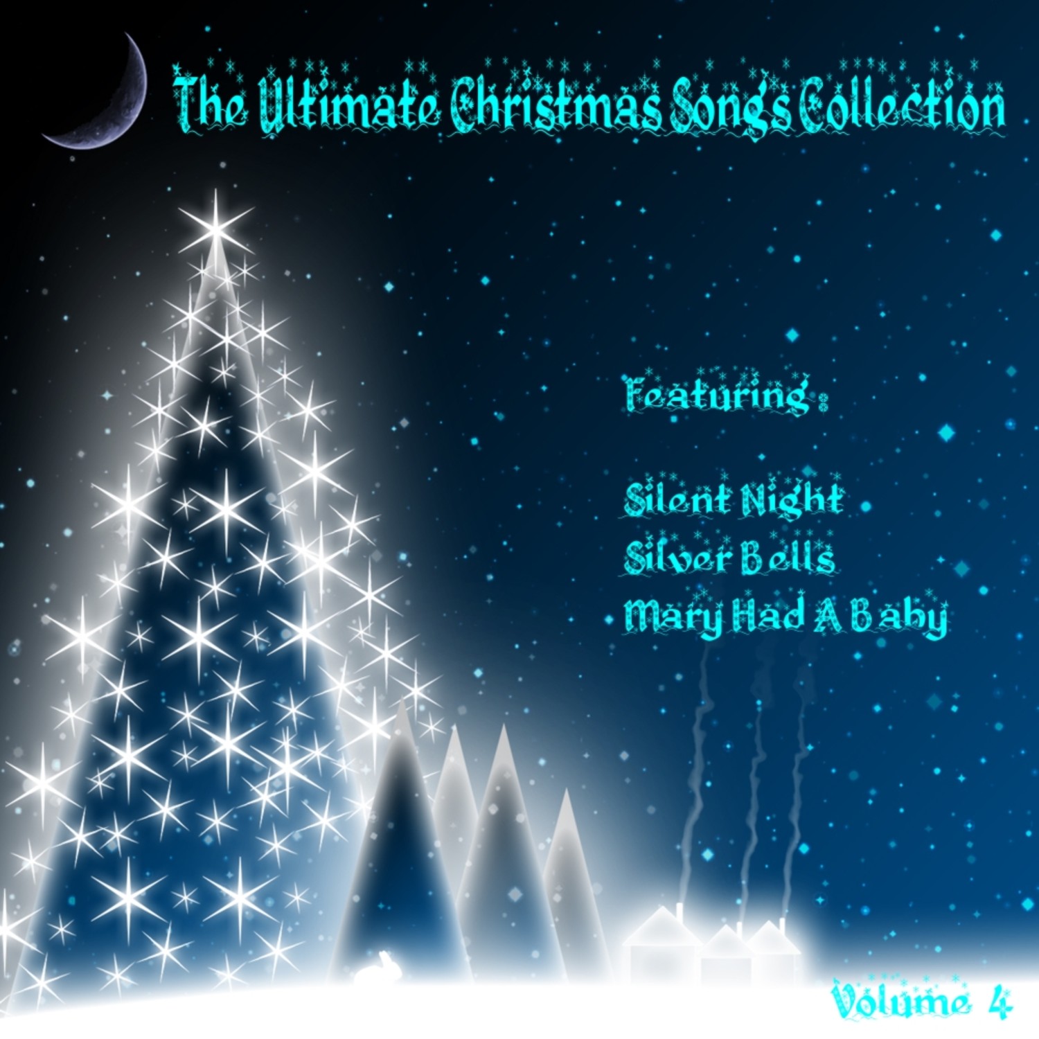 The Ultimate Christmas Songs Collection Vol 4